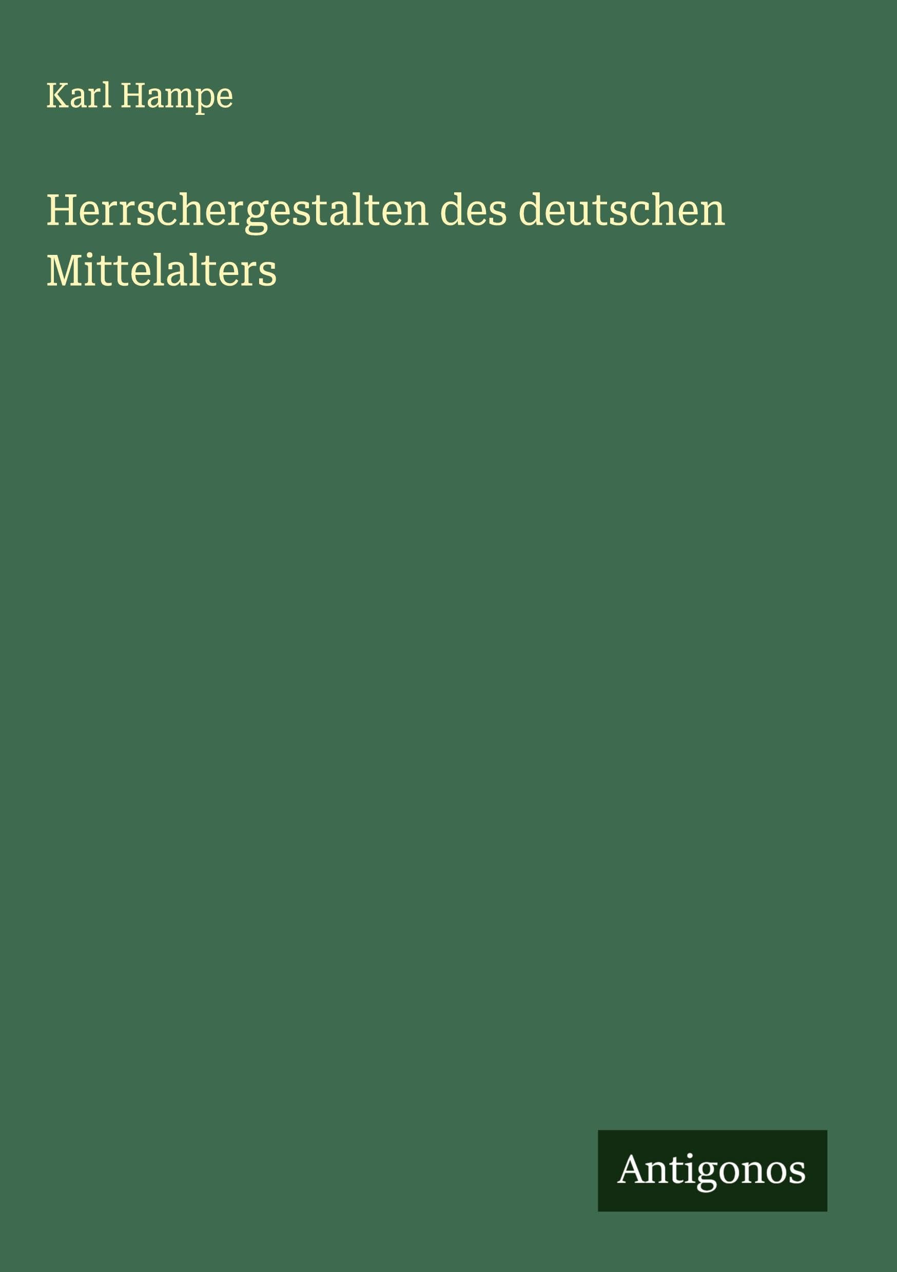Herrschergestalten des deutschen Mittelalters Classics
