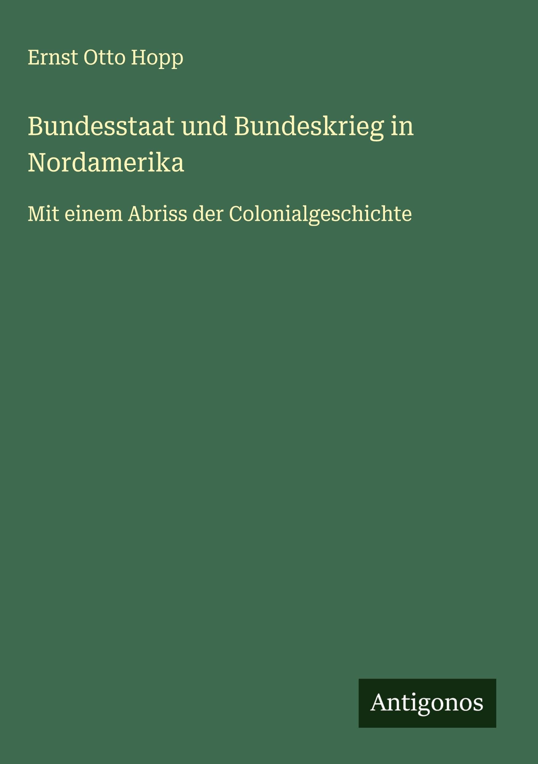 Bundesstaat und Bundeskrieg in Nordamerika Classics