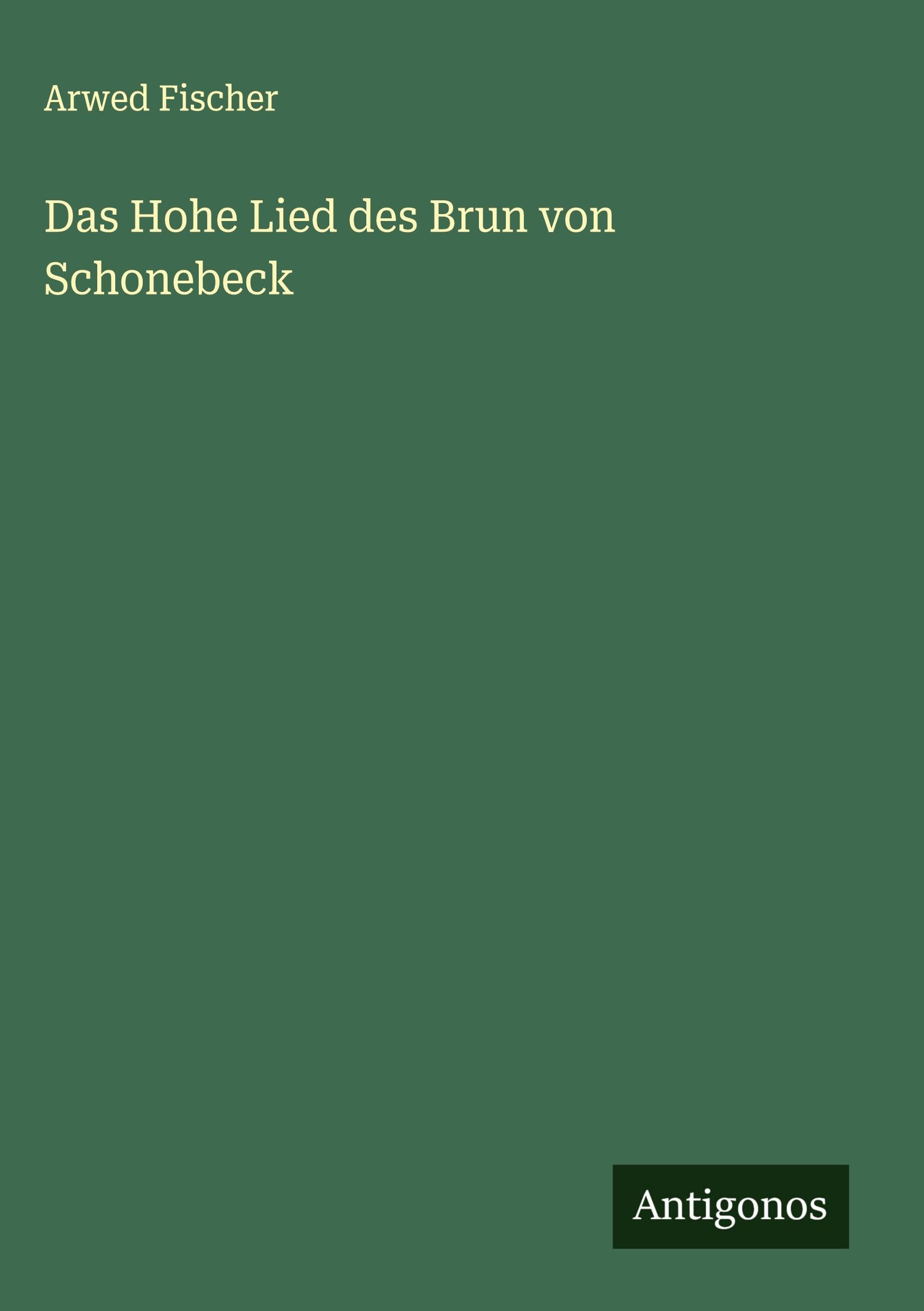 Das Hohe Lied des Brun von Schonebeck Classics