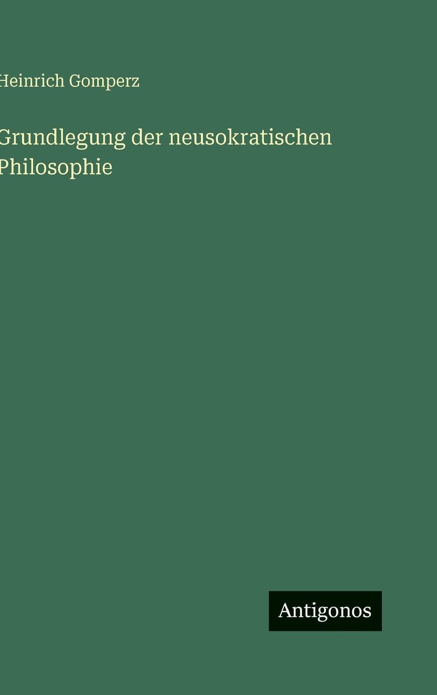 Grundlegung der neusokratischen Philosophie Classics