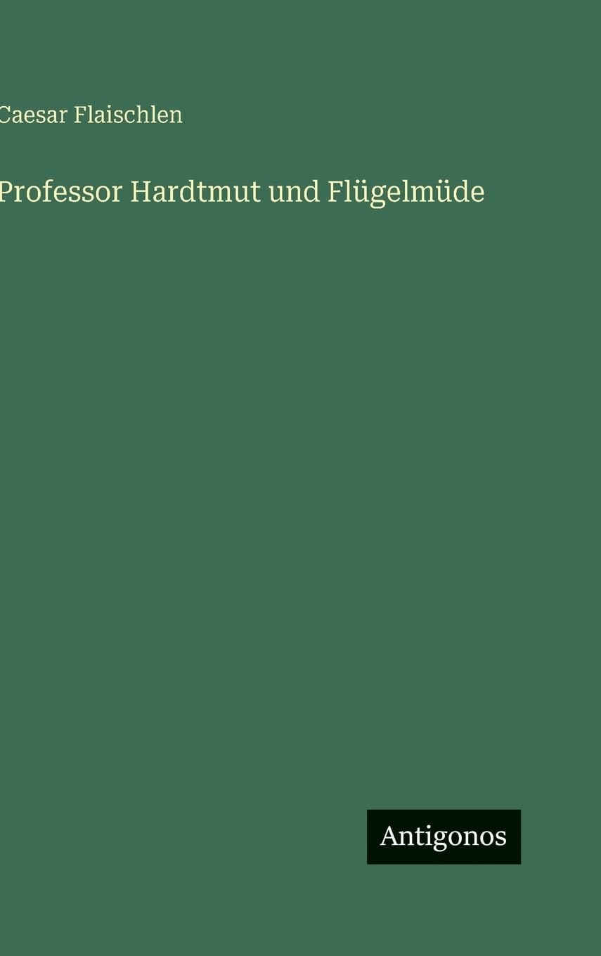 Professor Hardtmut und Flügelmüde Classics