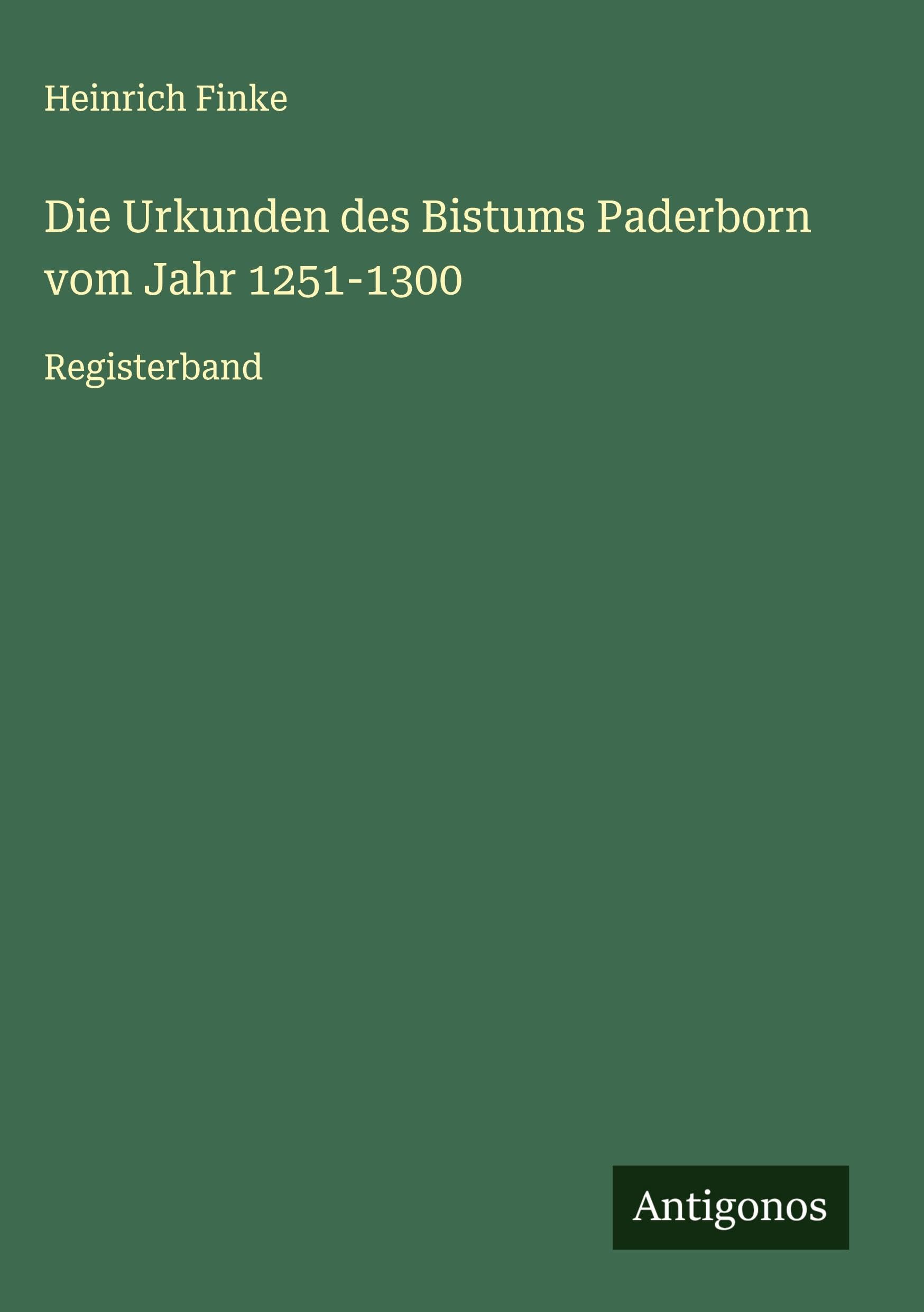 Die Urkunden des Bistums Paderborn vom Jahr 1251-1300 Classics