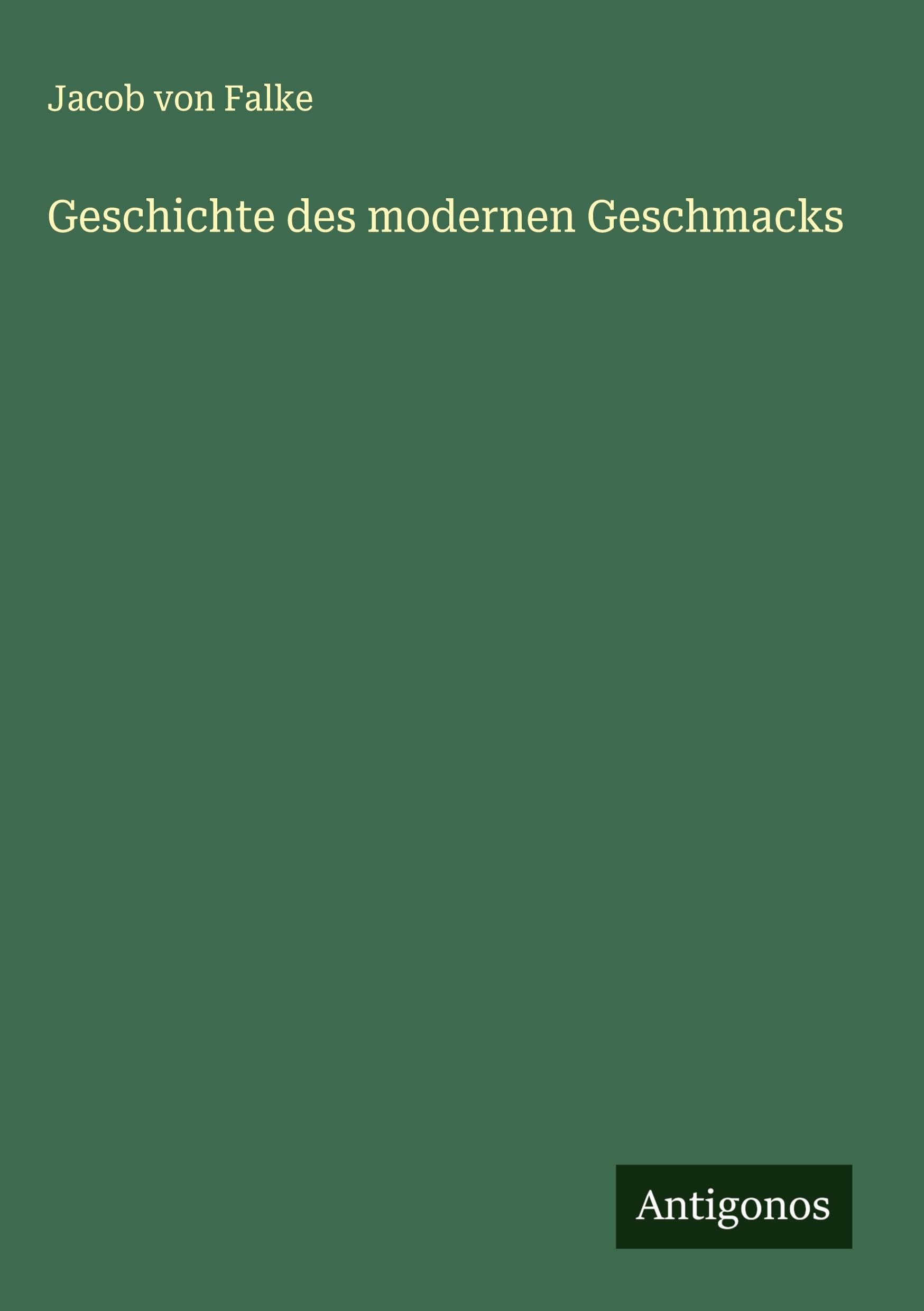 Geschichte des modernen Geschmacks Classics