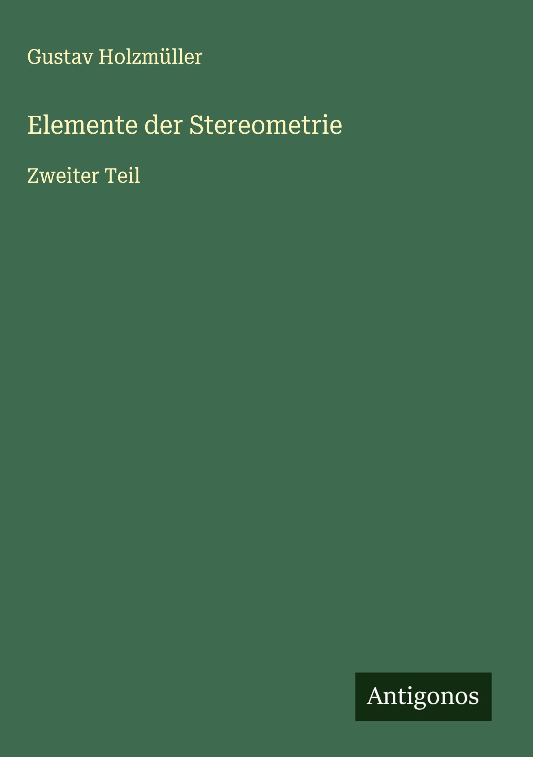 Elemente der Stereometrie Classics