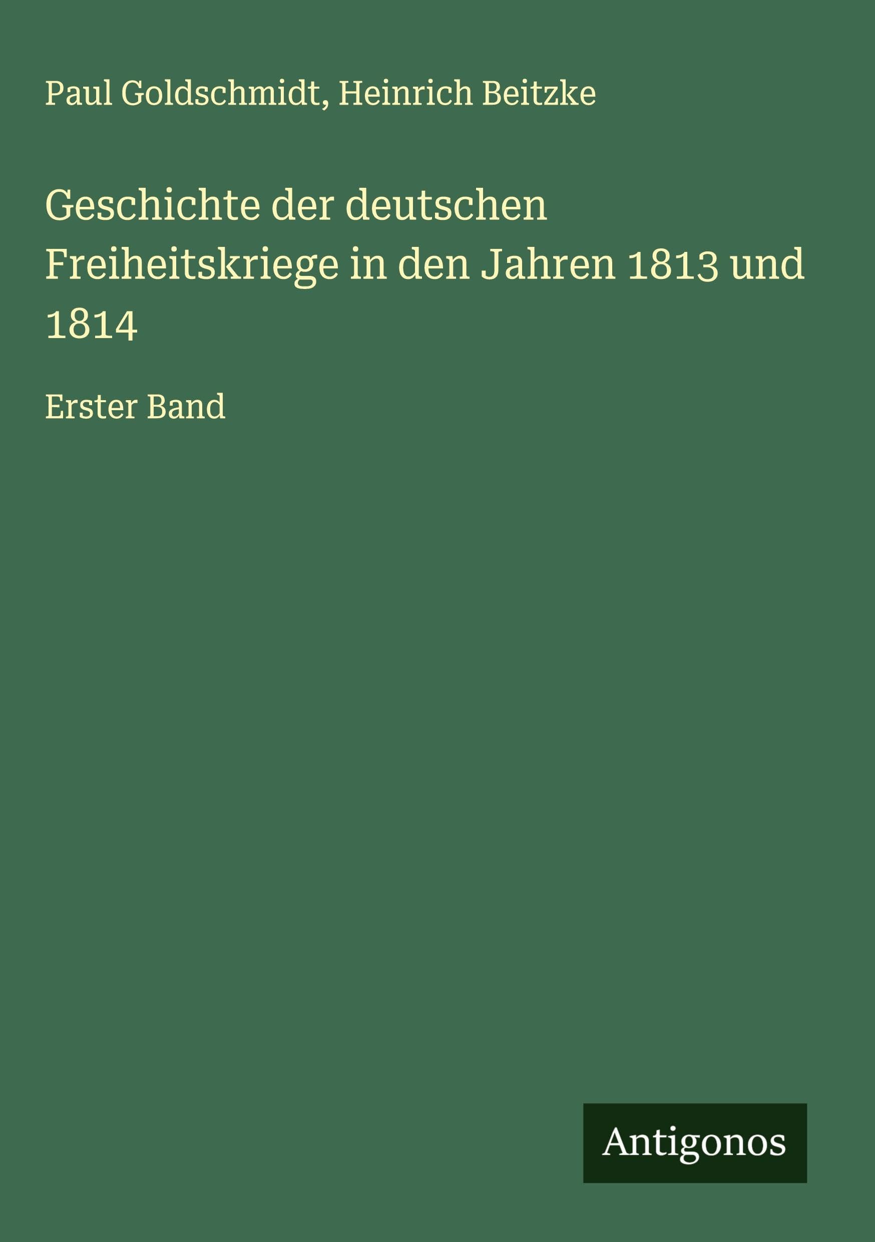 Geschichte der deutschen Freiheitskriege in den Jahren 1813 und 1814 Classics