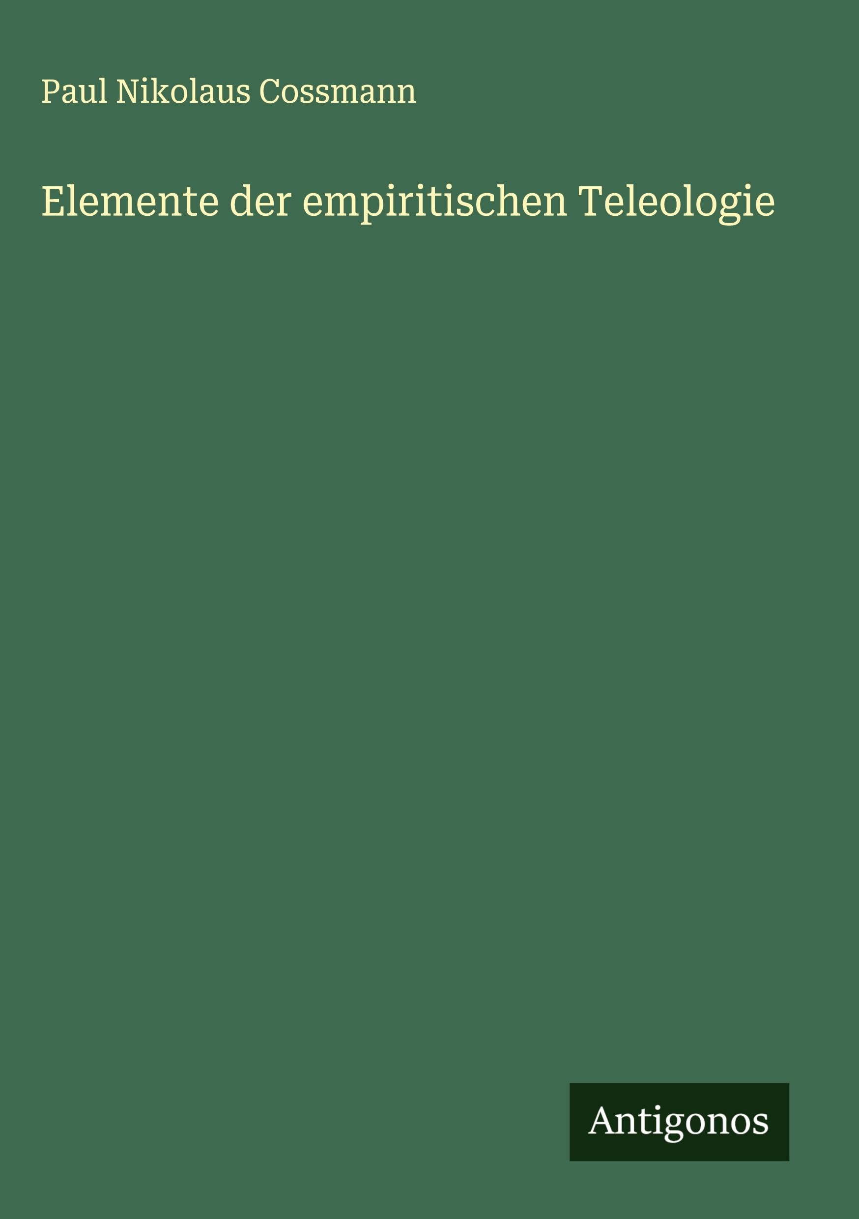 Elemente der empiritischen Teleologie Classics