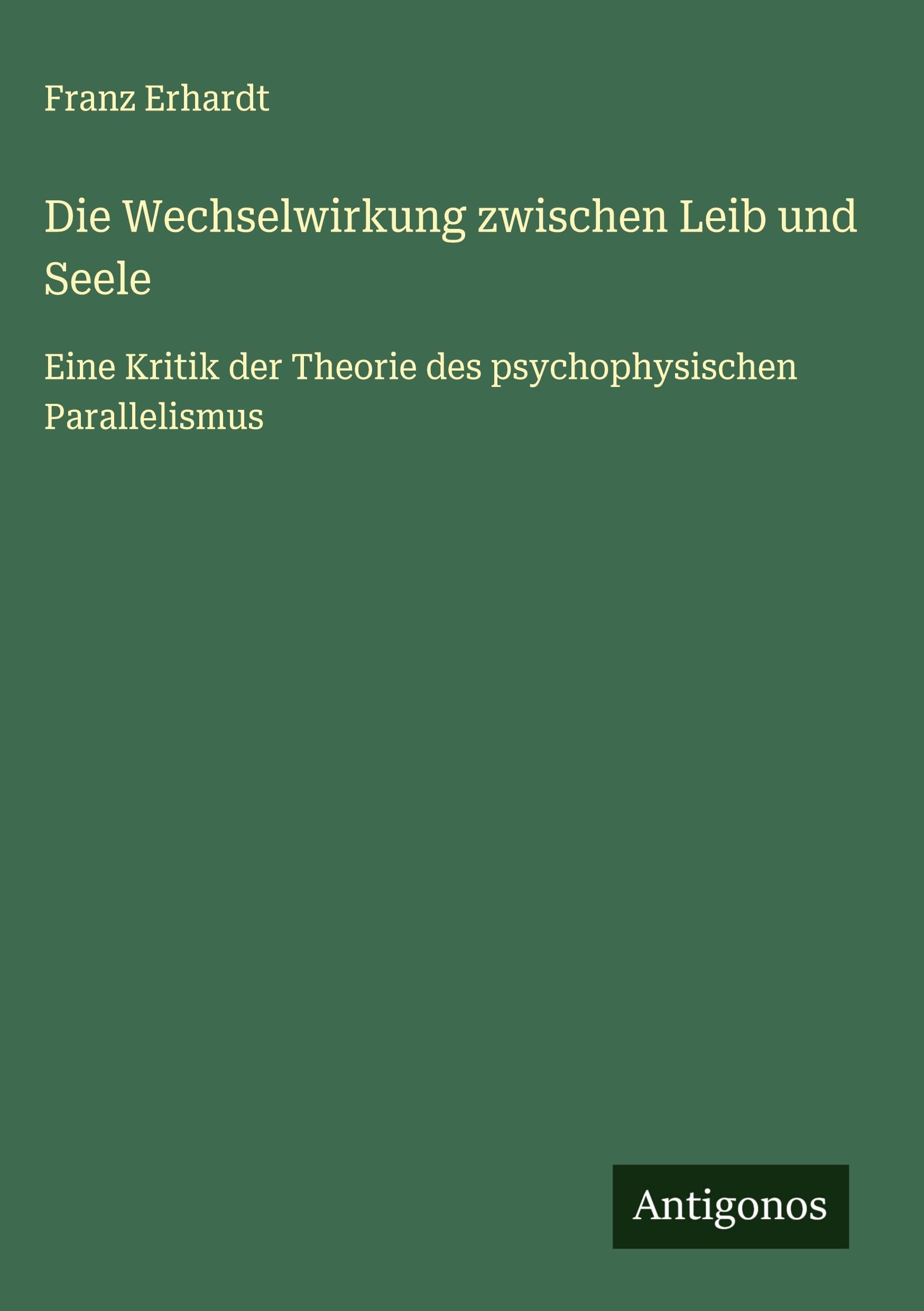 Die Wechselwirkung zwischen Leib und Seele Classics