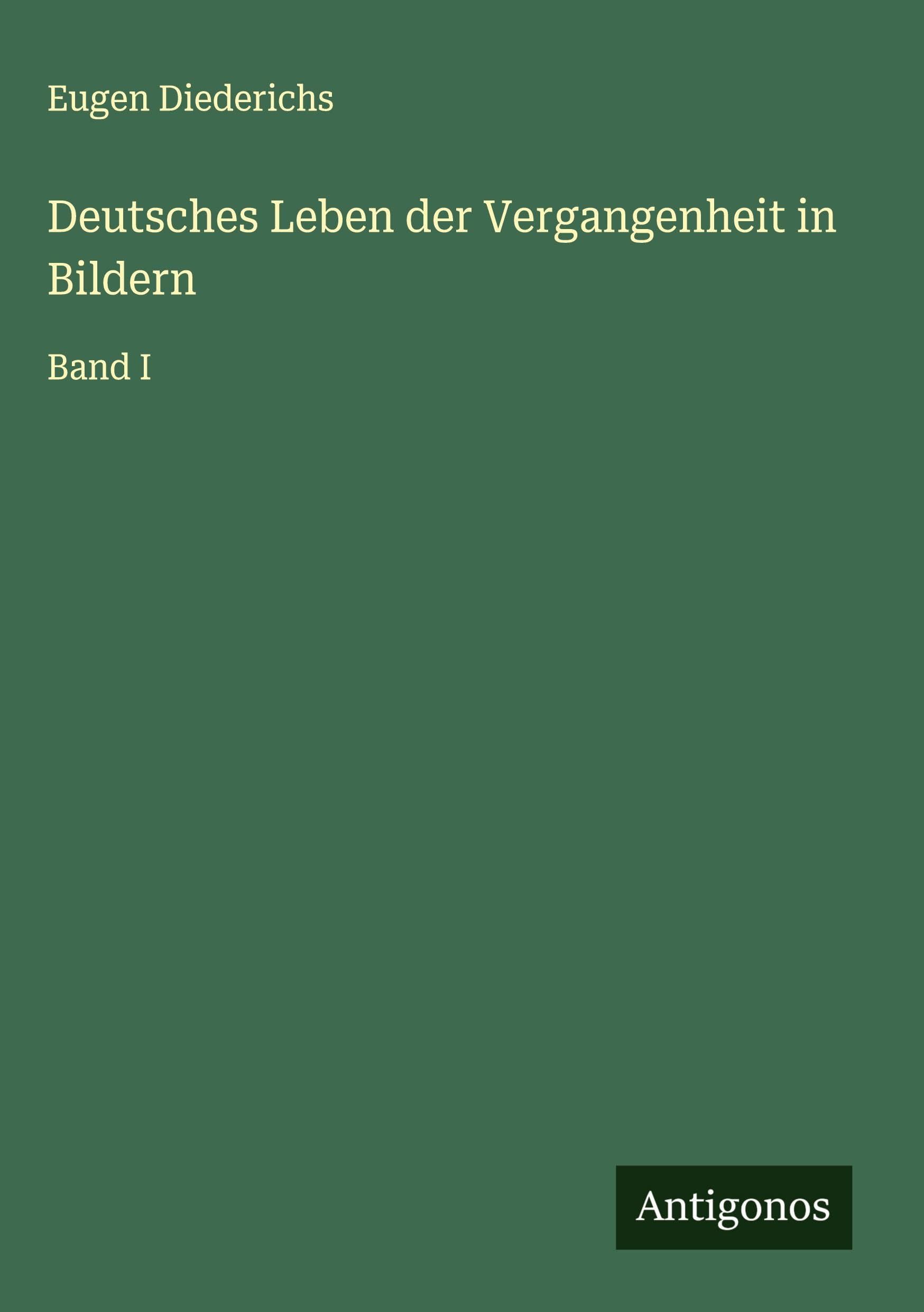 Deutsches Leben der Vergangenheit in Bildern Classics