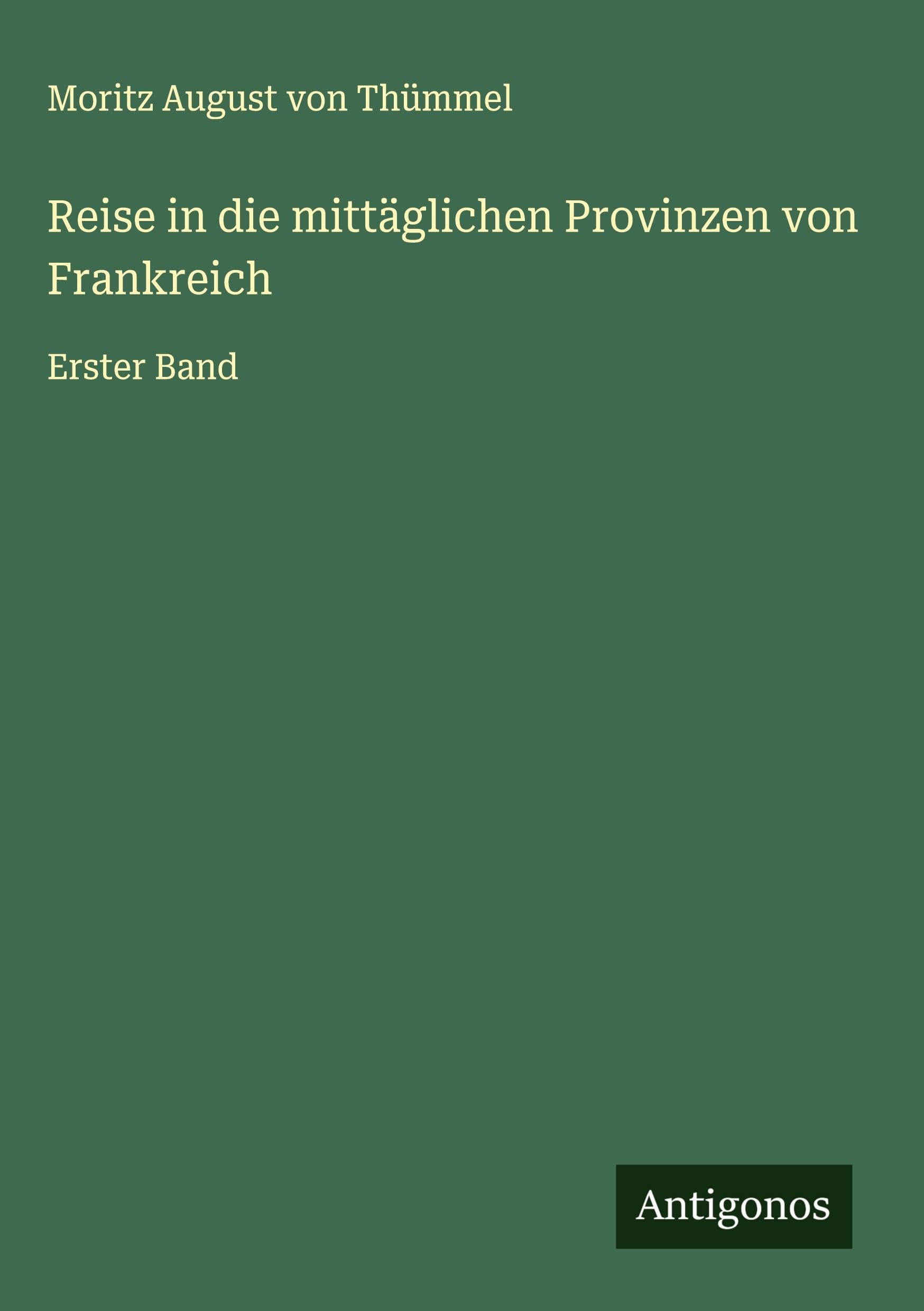 Reise in die mittäglichen Provinzen von Frankreich Classics