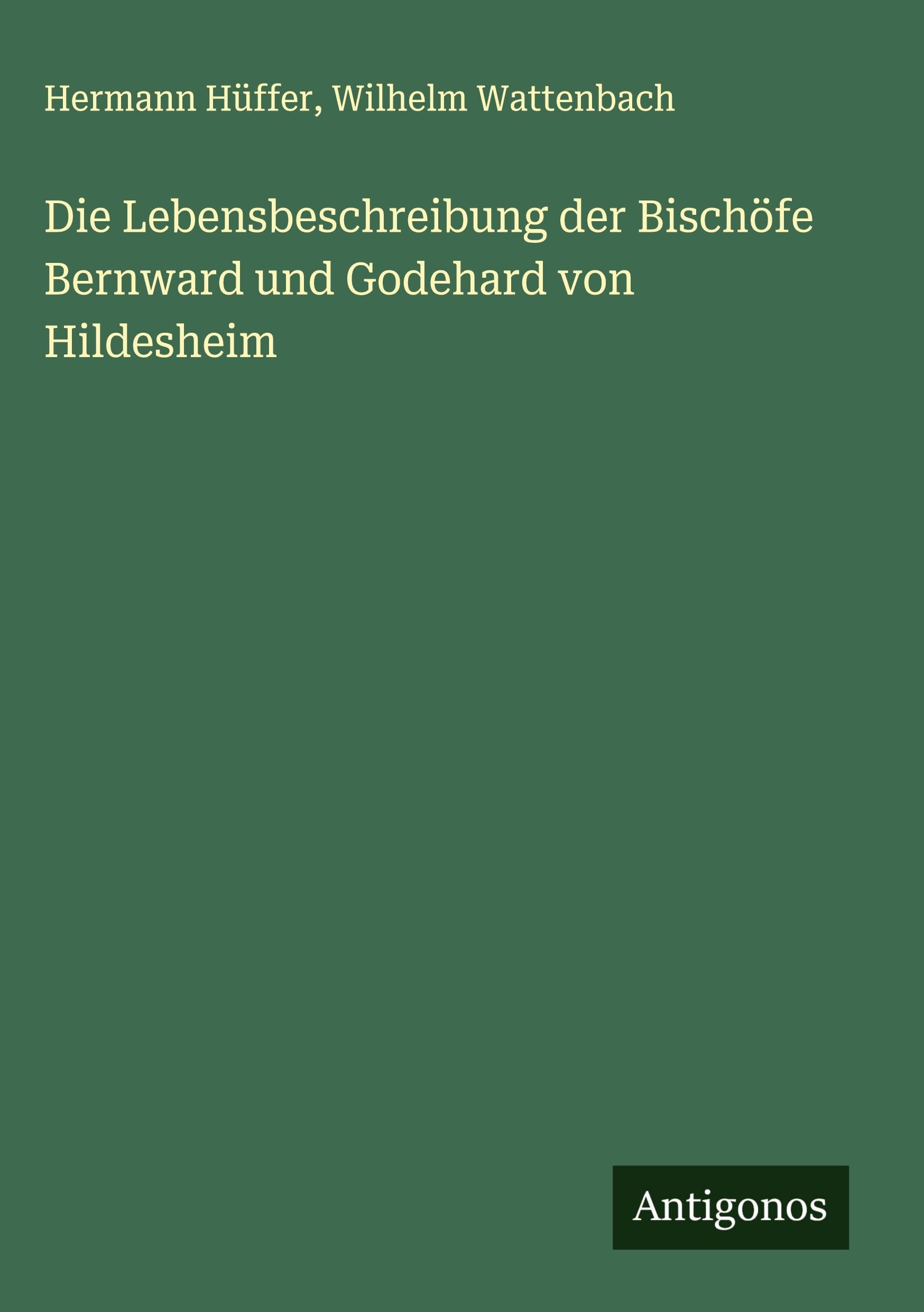 Die Lebensbeschreibung der Bischöfe Bernward und Godehard von Hildesheim Classics