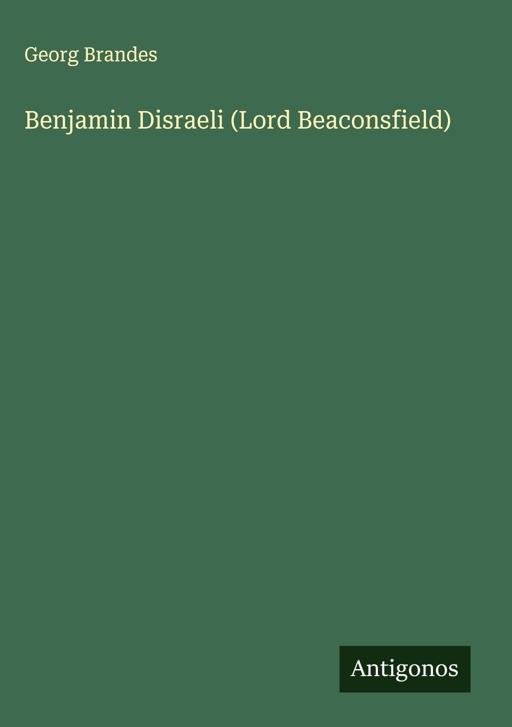 Benjamin Disraeli (Lord Beaconsfield) Classics