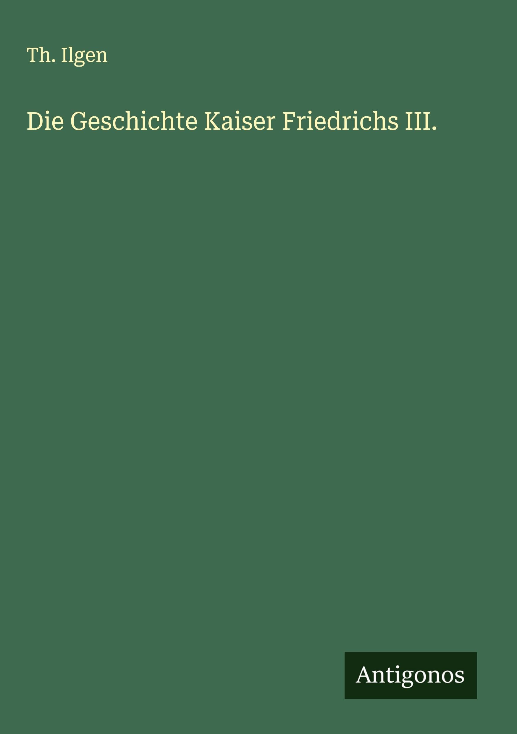Product Image: Die Geschichte Kaiser Friedrichs III.