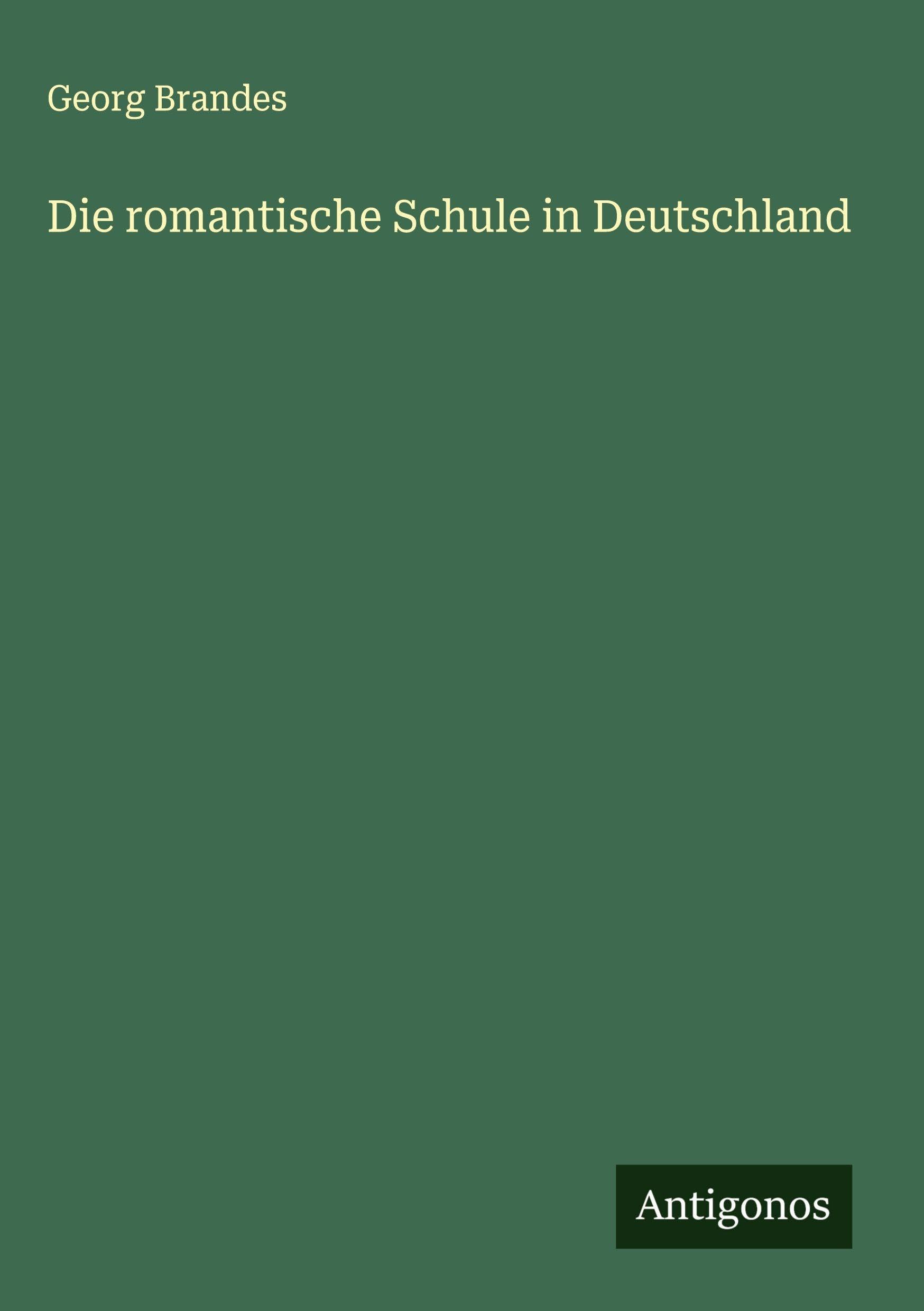 Die romantische Schule in Deutschland Classics