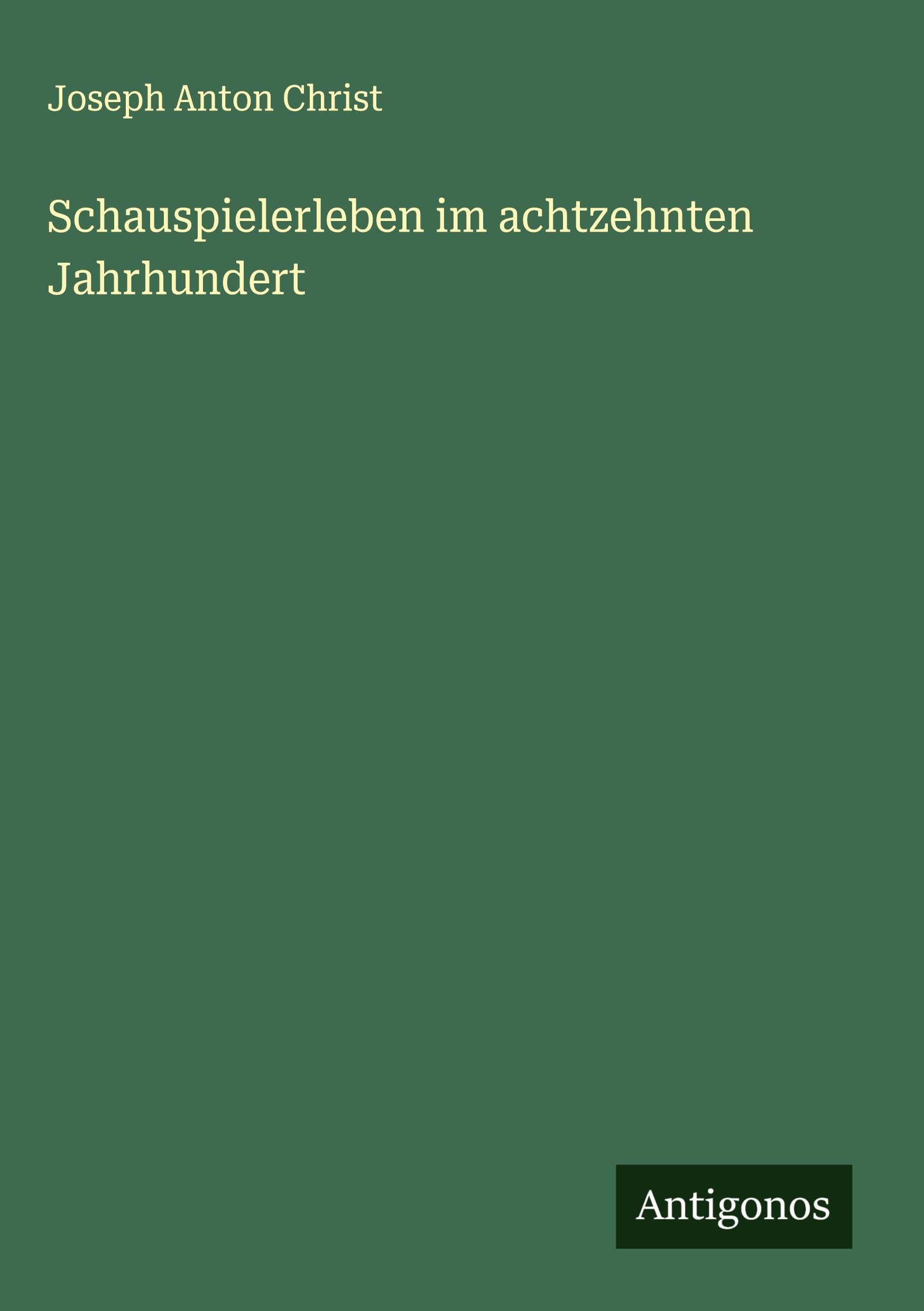 Schauspielerleben im achtzehnten Jahrhundert Classics