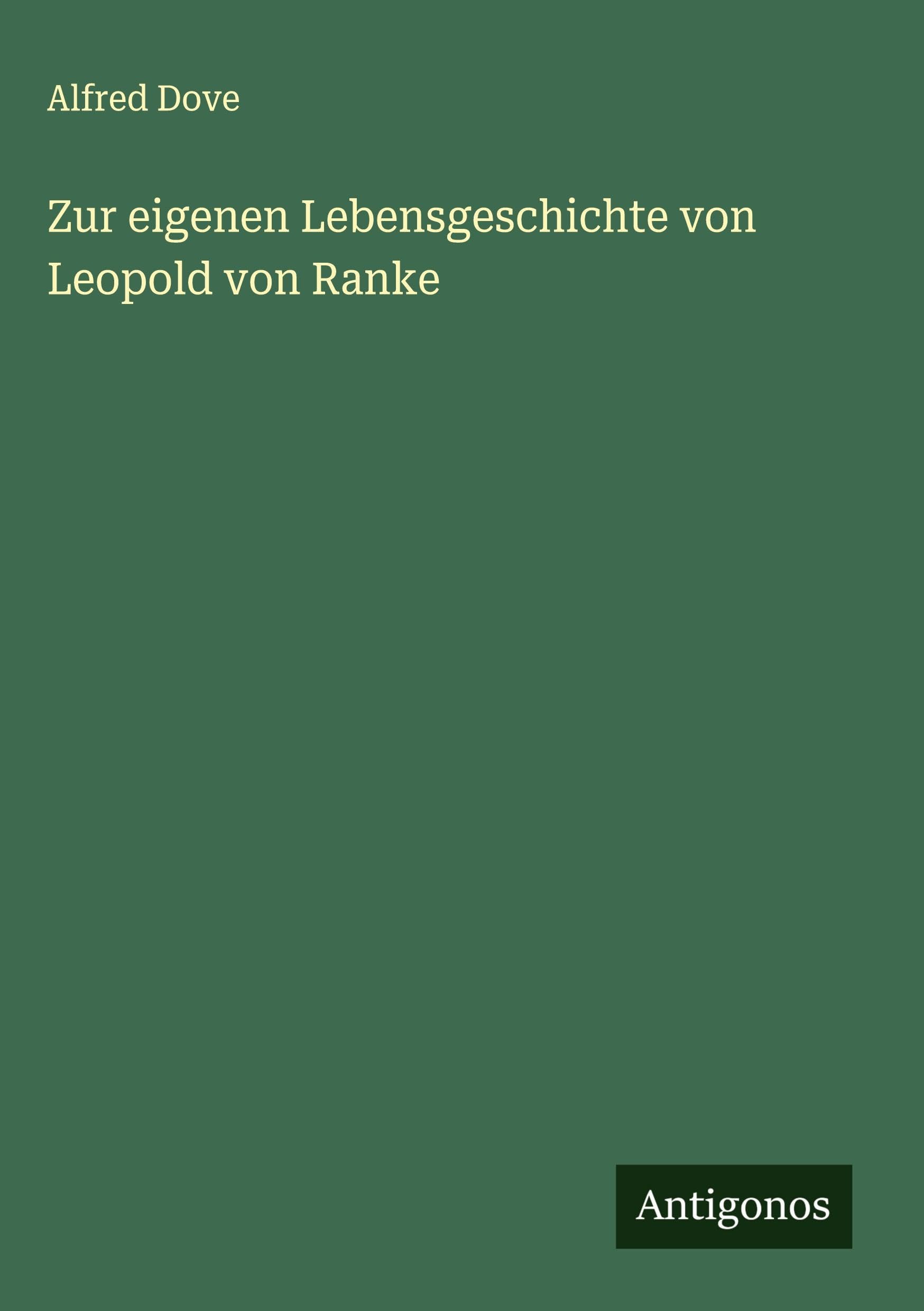 Zur eigenen Lebensgeschichte von Leopold von Ranke Classics