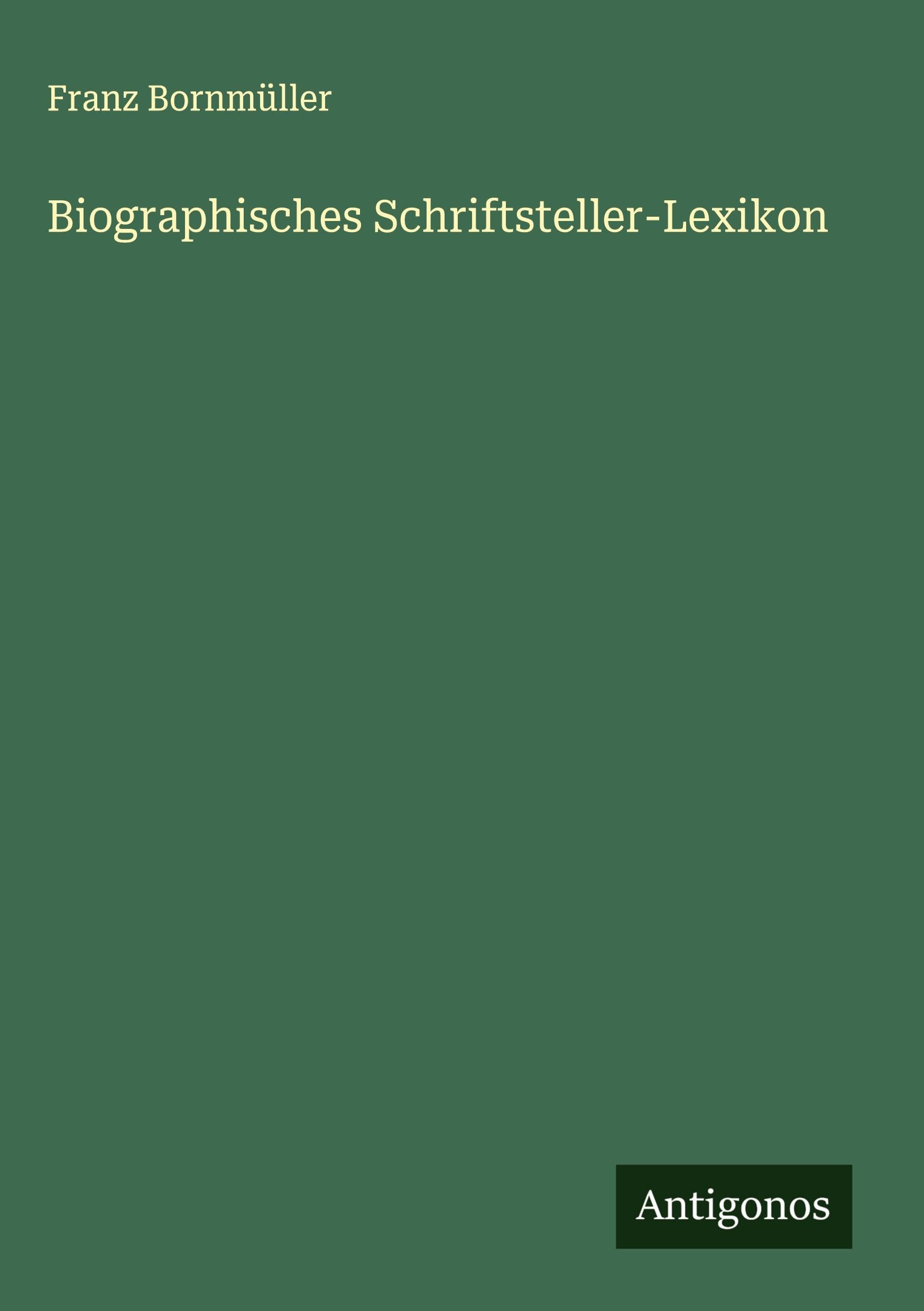 Biographisches Schriftsteller-Lexikon Classics