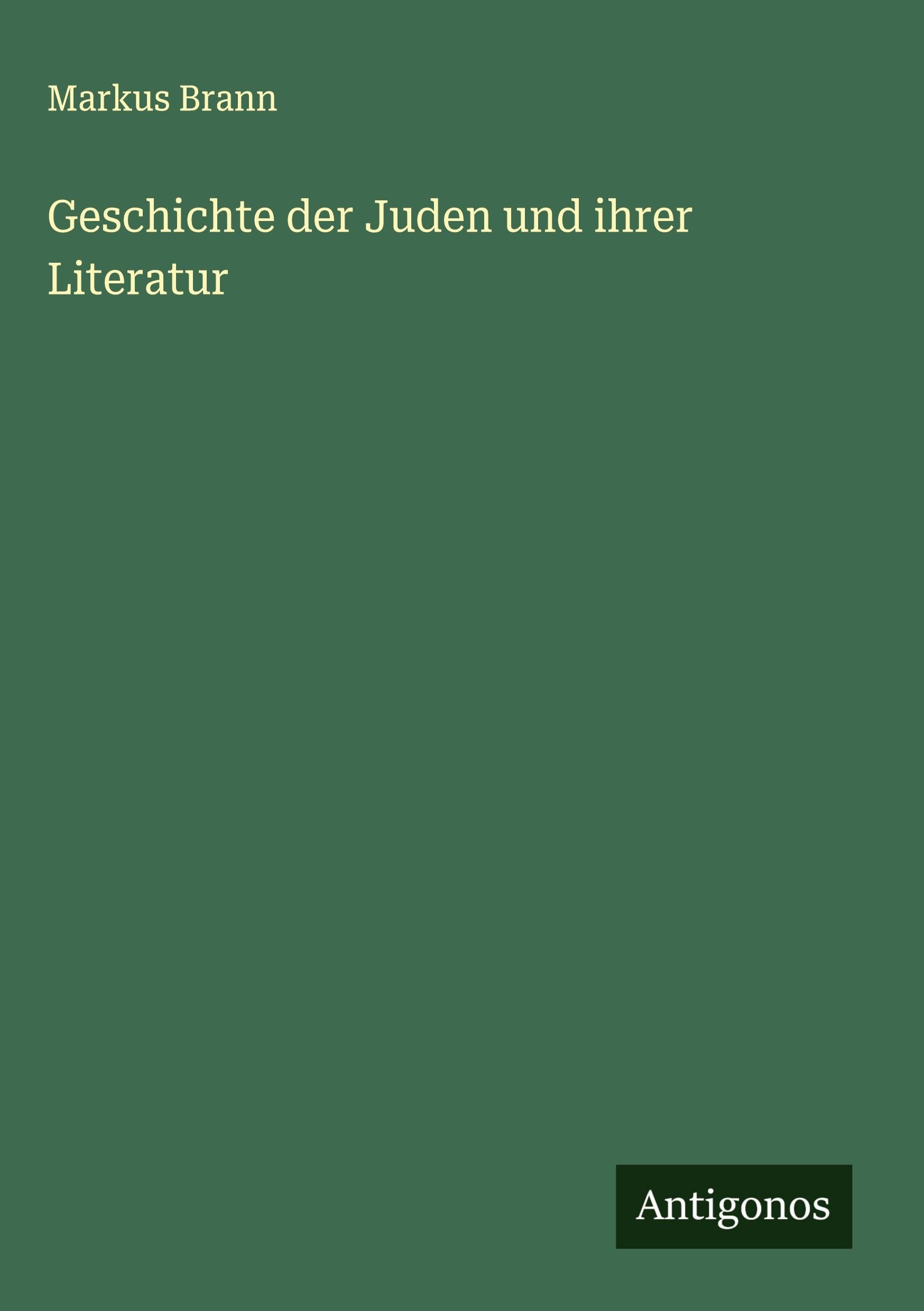 Geschichte der Juden und ihrer Literatur Classics