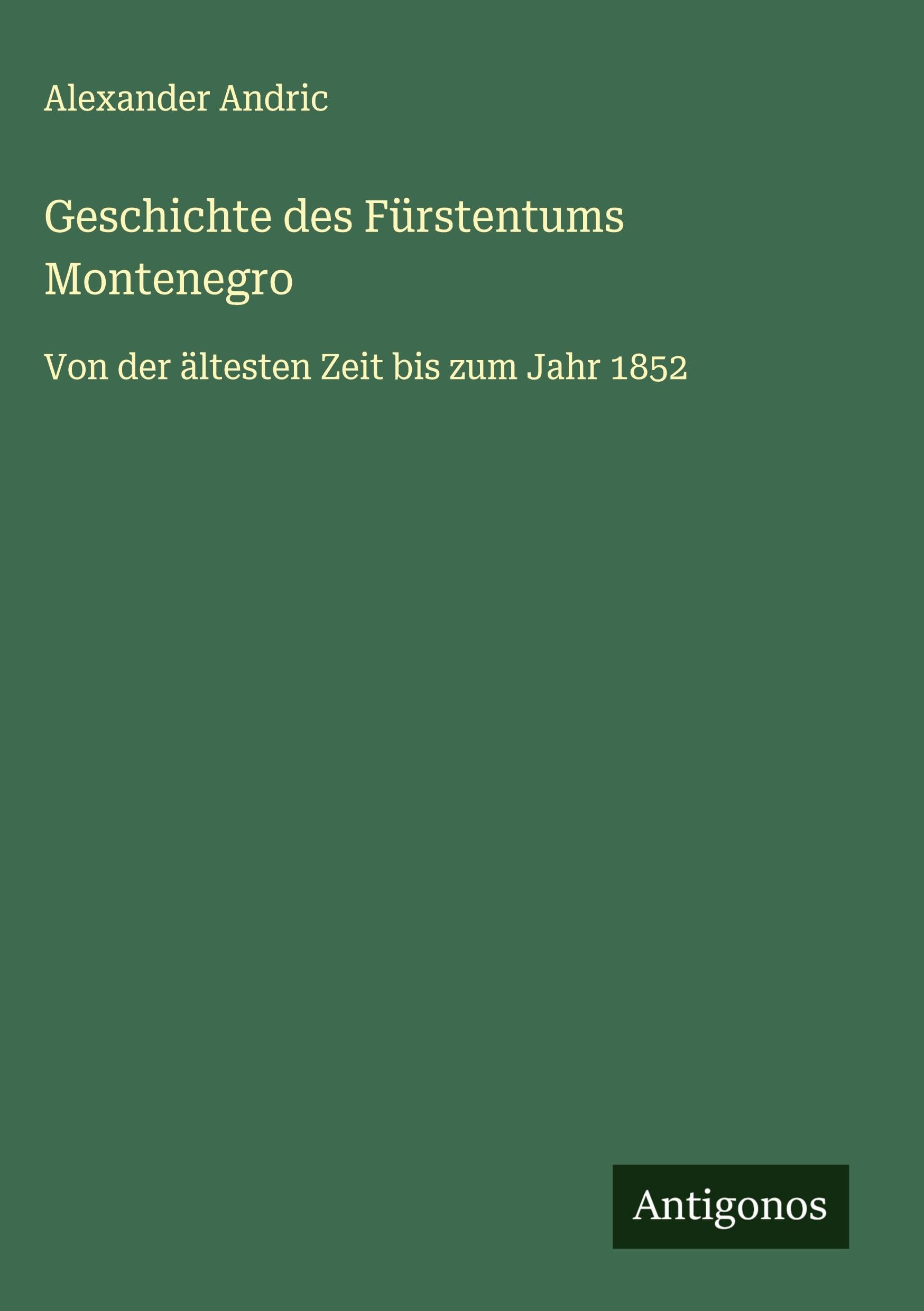 Geschichte des Fürstentums Montenegro Classics