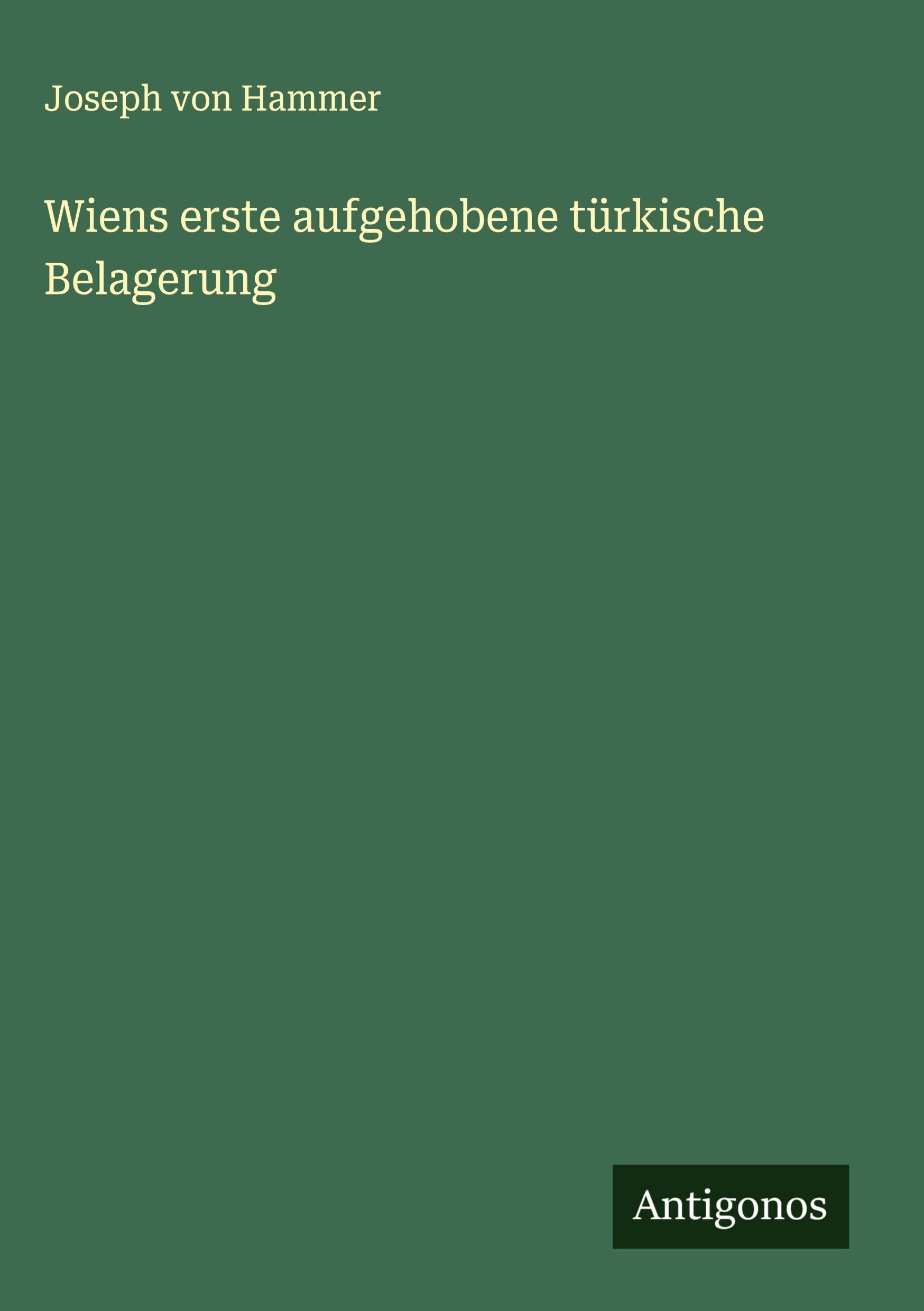 Wiens erste aufgehobene türkische Belagerung Classics
