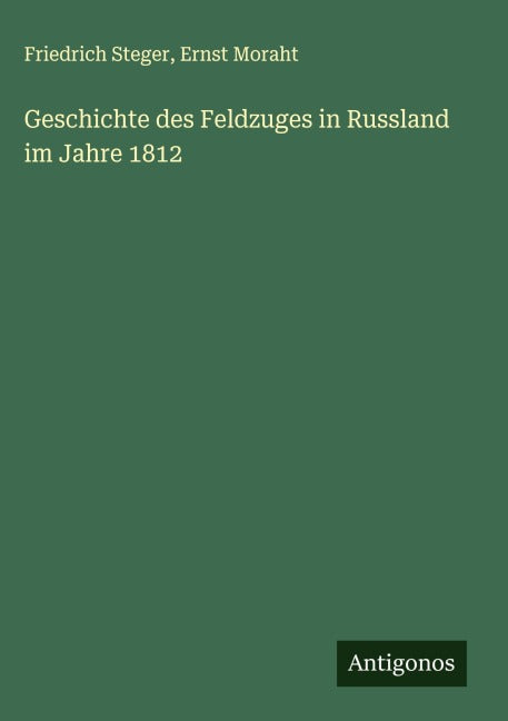Geschichte des Feldzuges in Russland im Jahre 1812 Classics