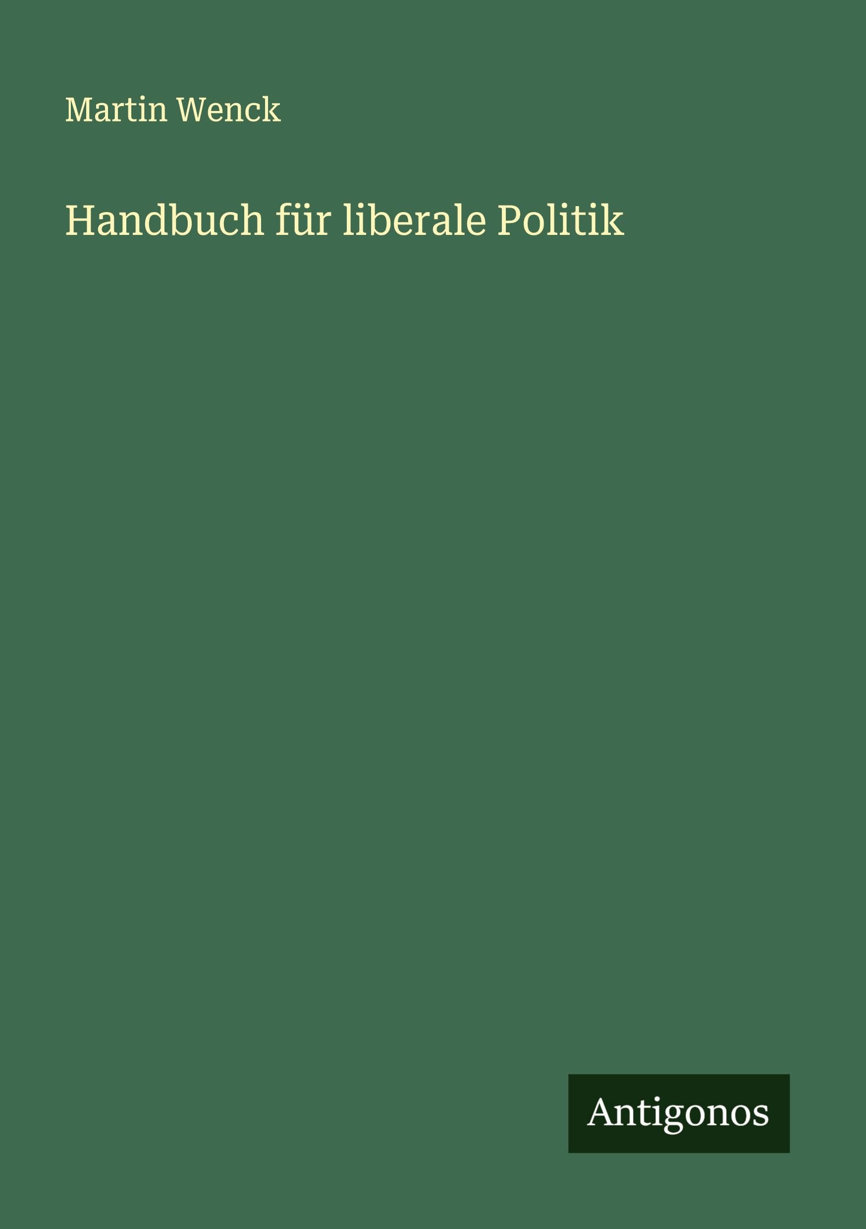 Handbuch für liberale Politik Classics