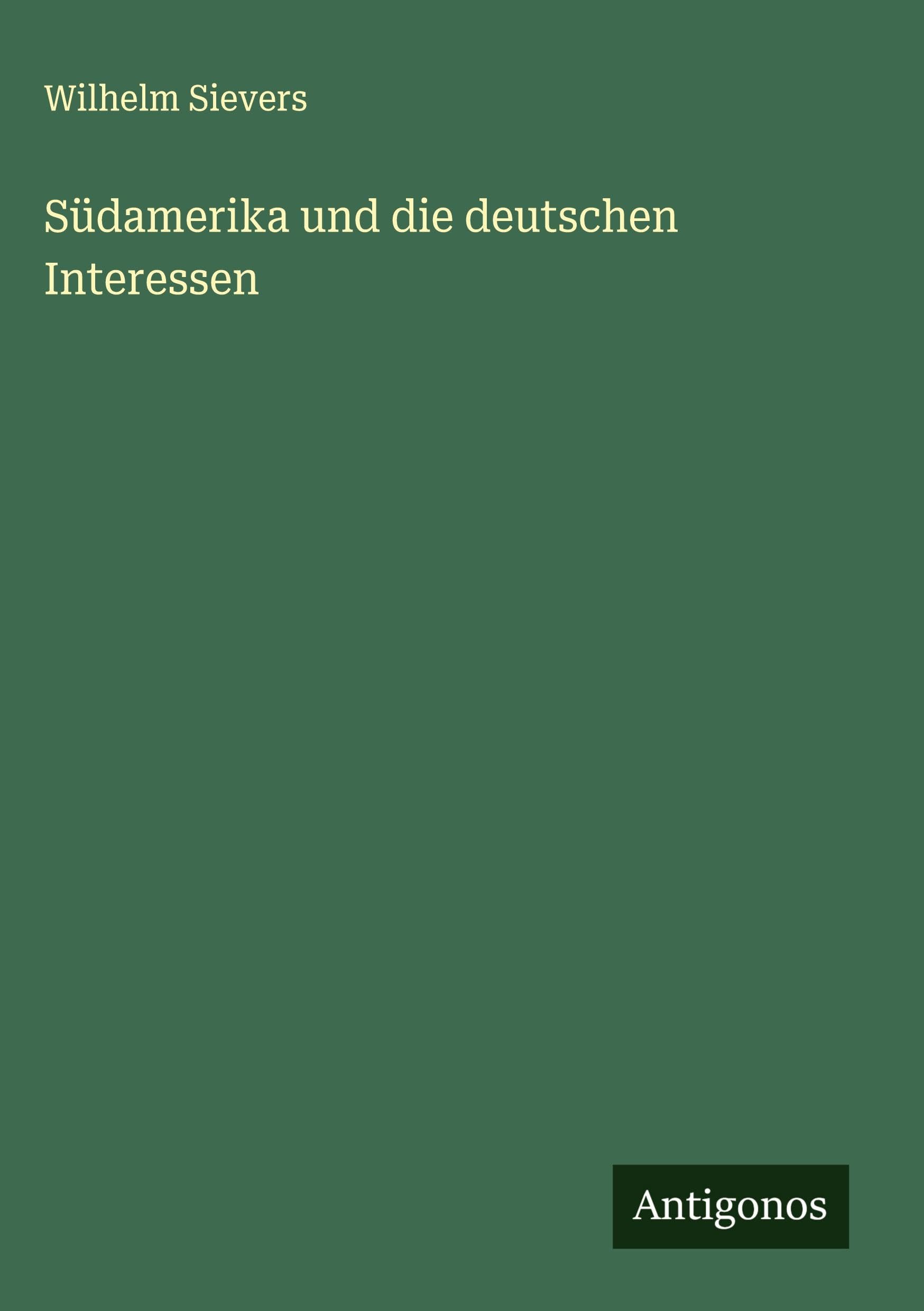Südamerika und die deutschen Interessen Classics