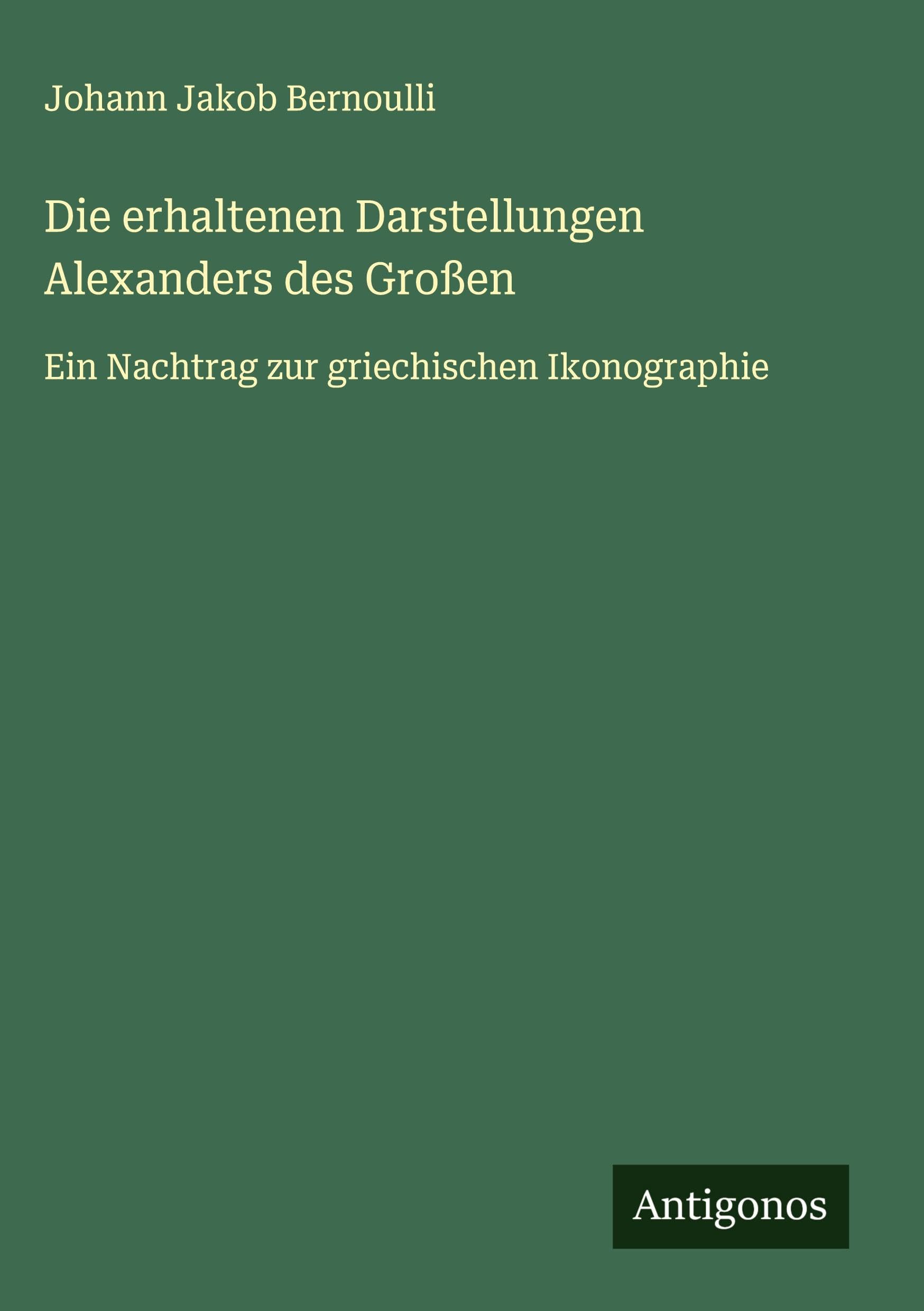 Die erhaltenen Darstellungen Alexanders des Großen Classics