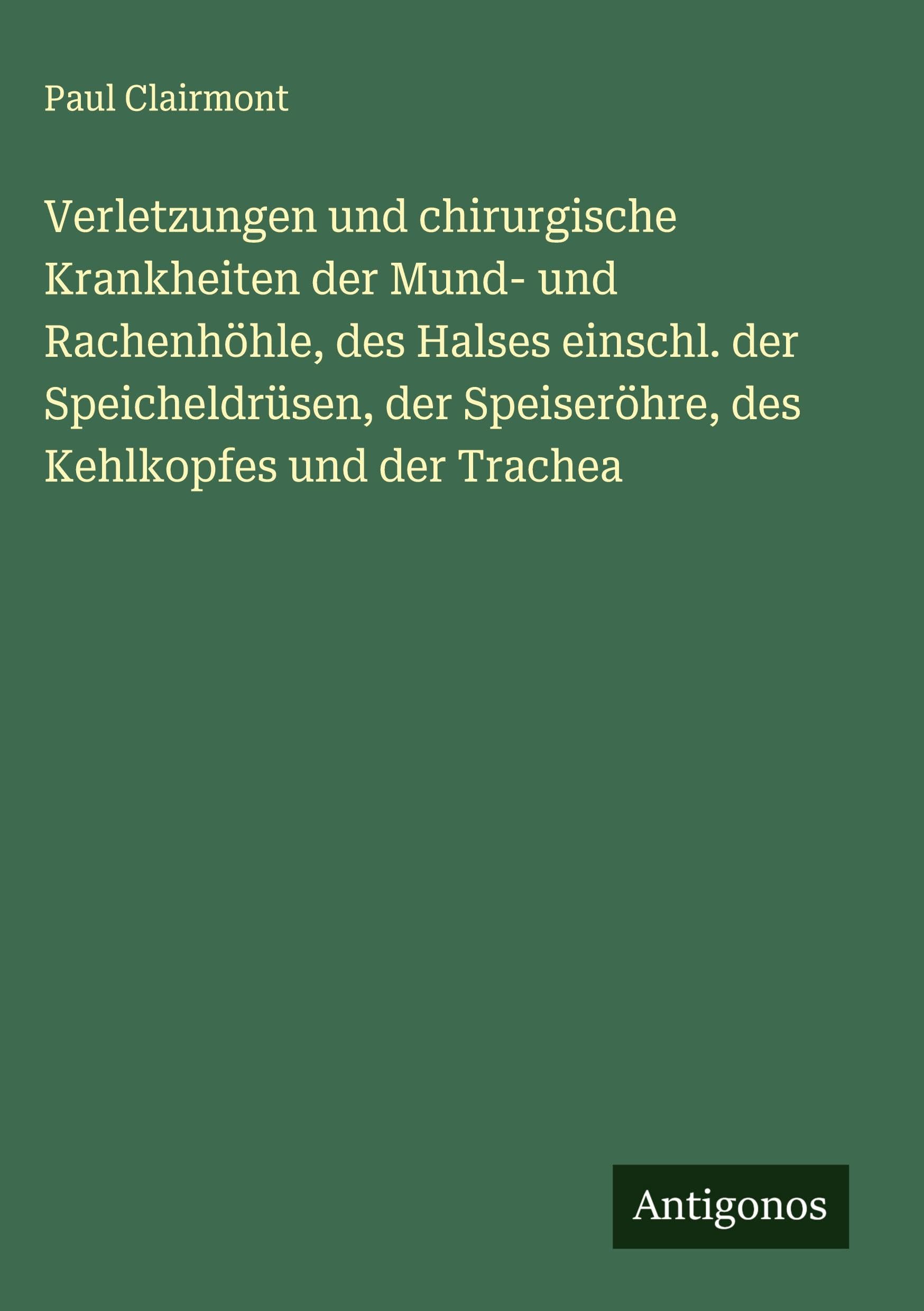 Verletzungen und chirurgische Krankheiten der Mund- und Rachenhöhle, des Halses einschl. der Speicheldrüsen, der Speiseröhre, des Kehlkopfes und der Trachea Classics