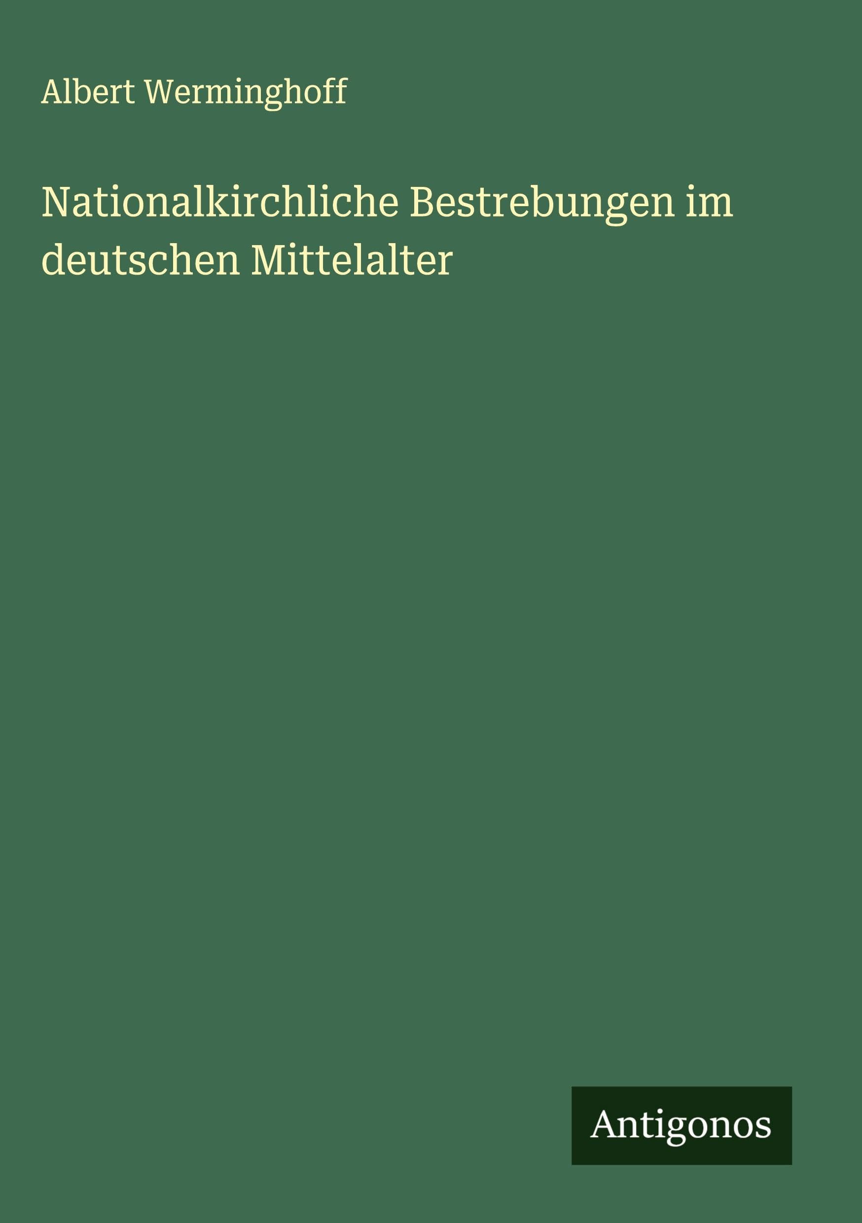 Nationalkirchliche Bestrebungen im deutschen Mittelalter Classics