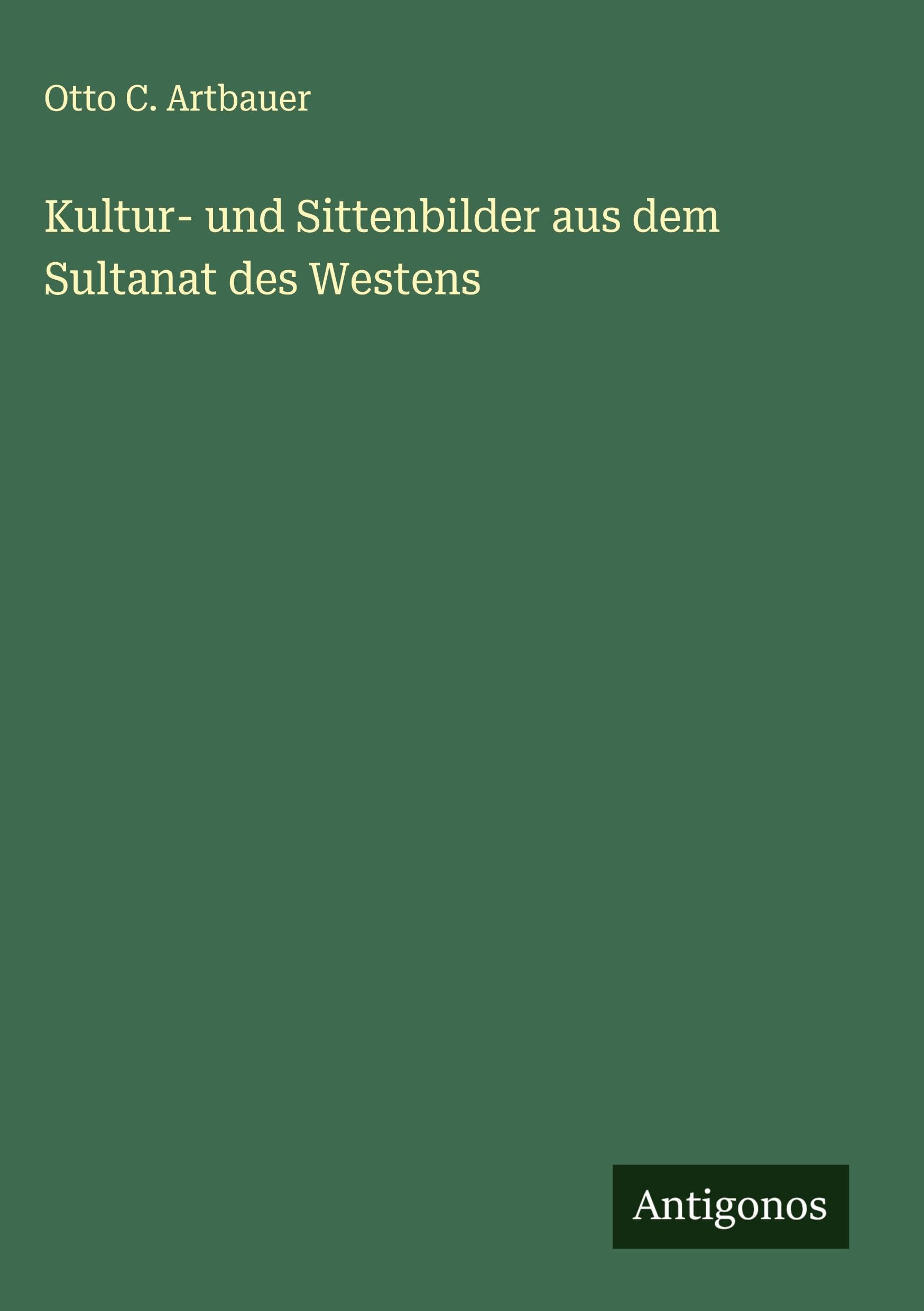 Kultur- und Sittenbilder aus dem Sultanat des Westens Classics