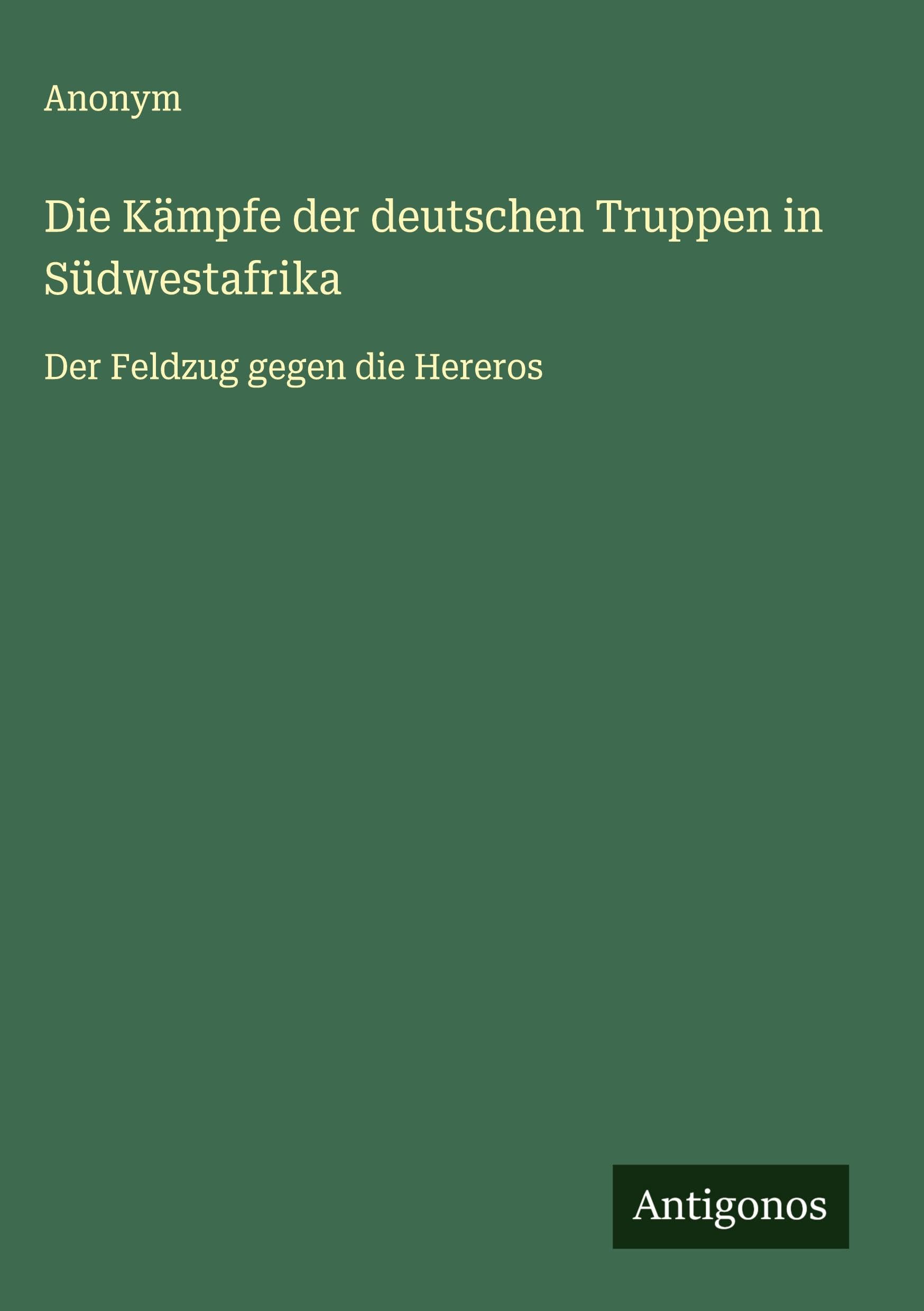 Die Kämpfe der deutschen Truppen in Südwestafrika Classics