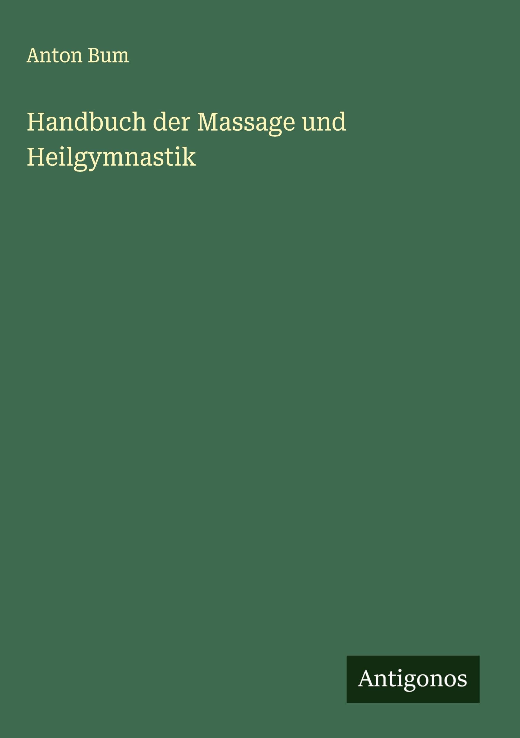 Handbuch der Massage und Heilgymnastik Classics