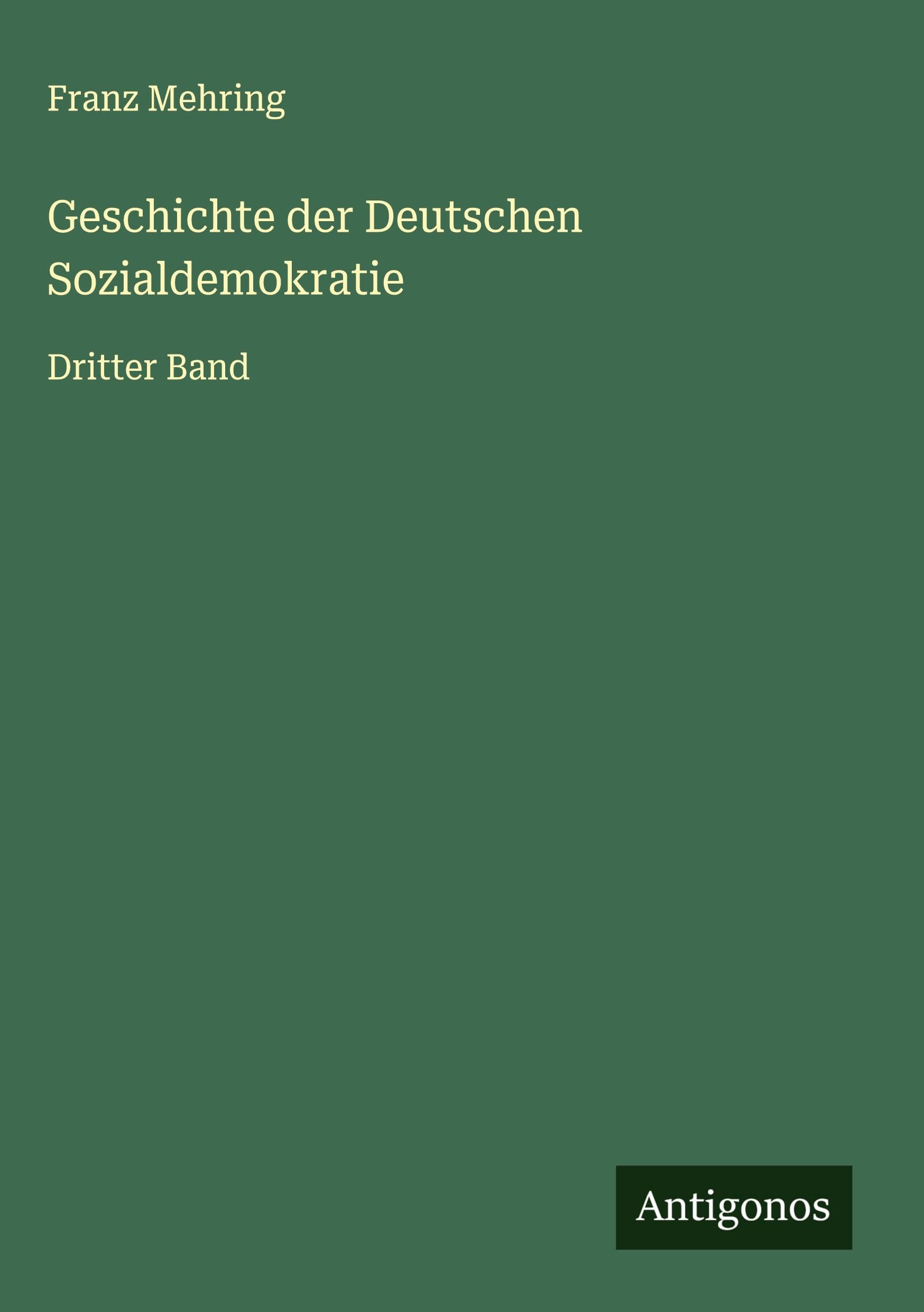 Geschichte der Deutschen Sozialdemokratie Classics