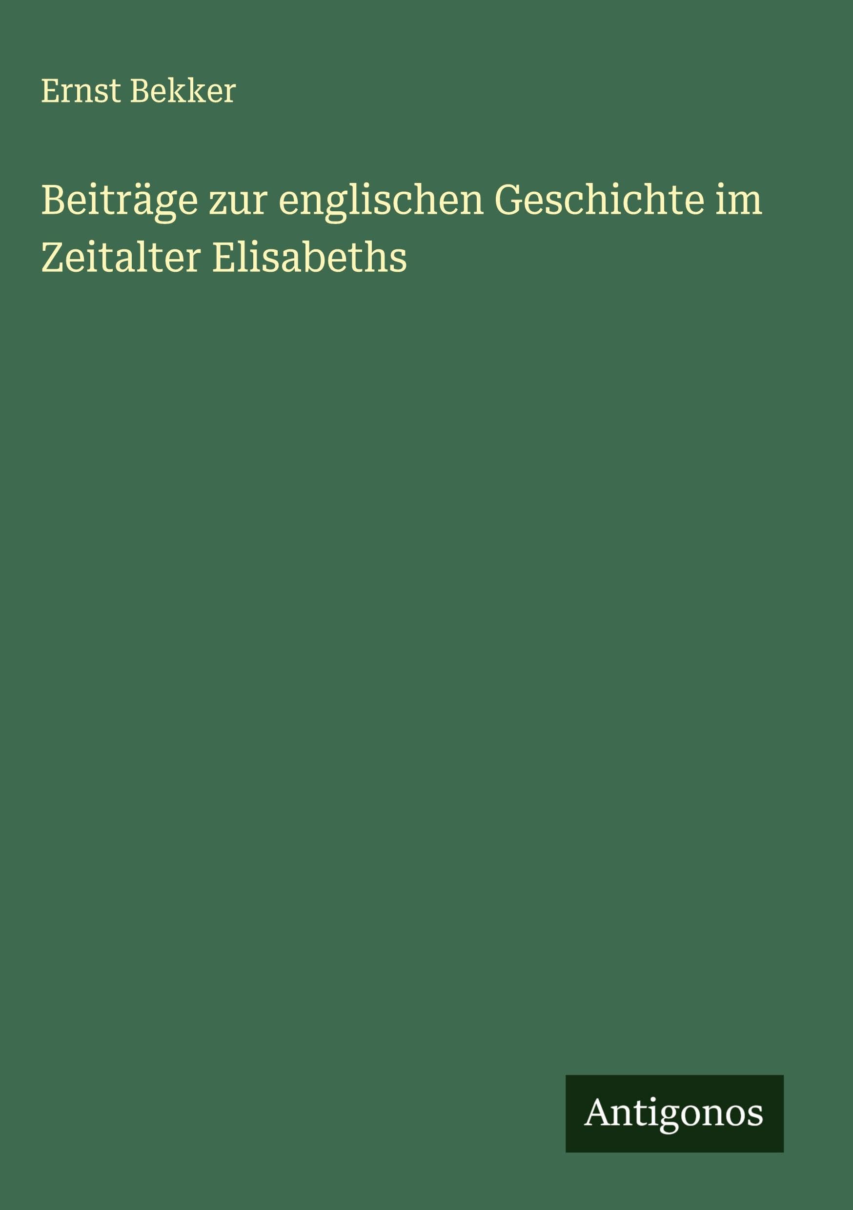 Beiträge zur englischen Geschichte im Zeitalter Elisabeths Classics