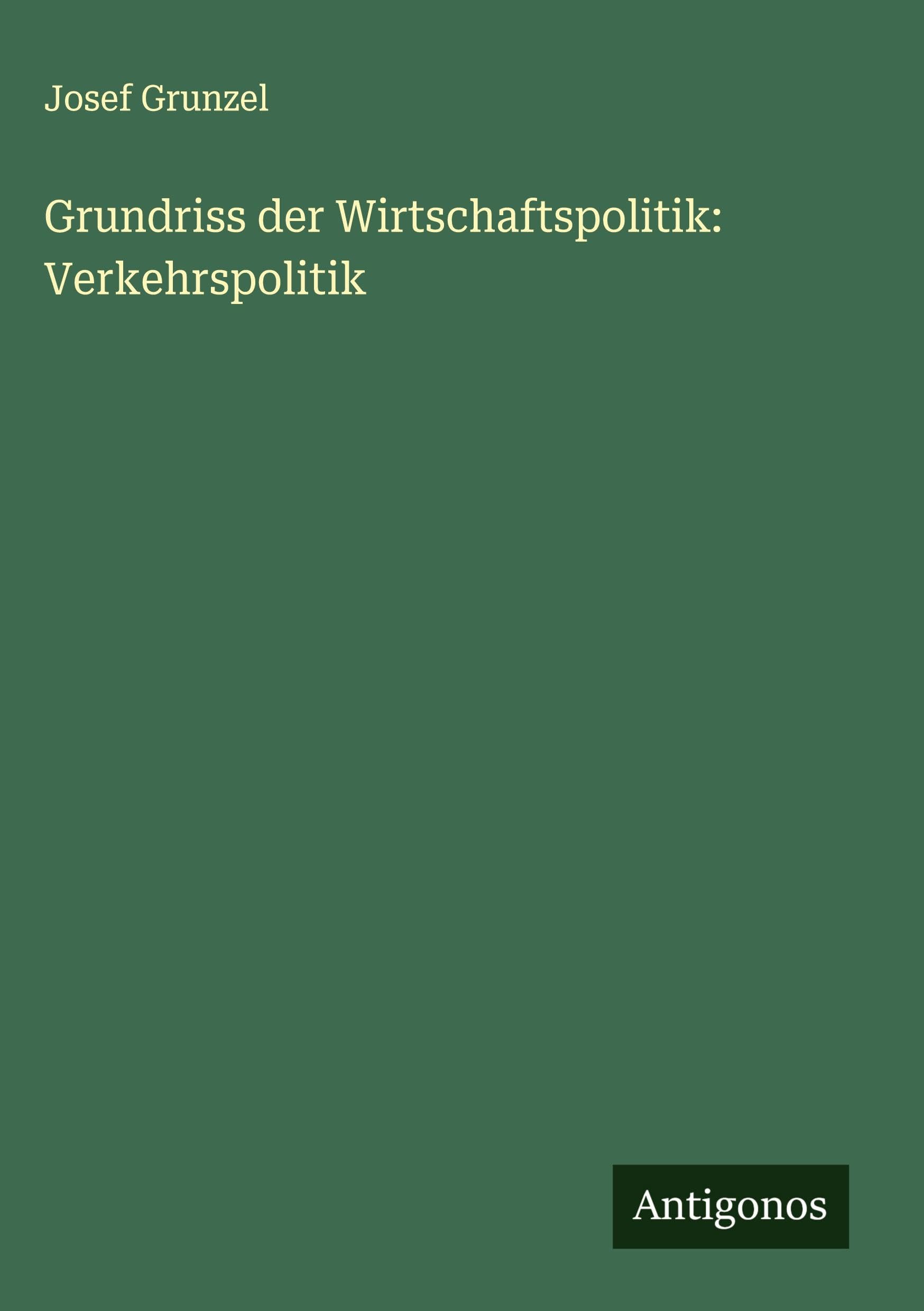 Grundriss der Wirtschaftspolitik: Verkehrspolitik Classics
