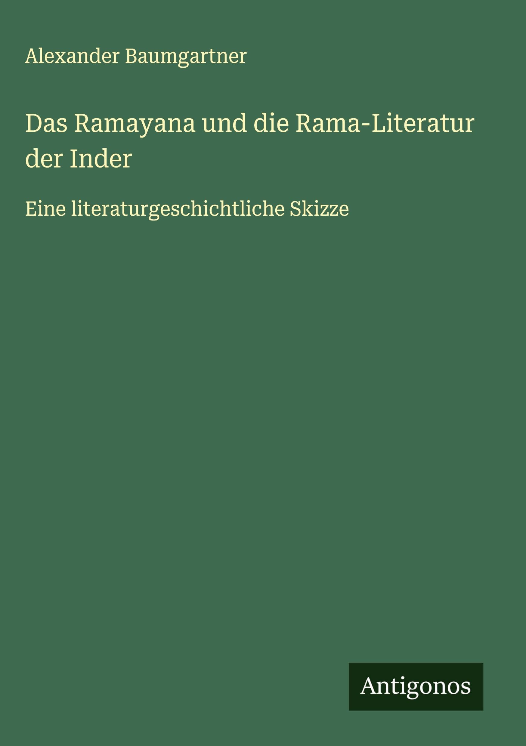 Das Ramayana und die Rama-Literatur der Inder Classics