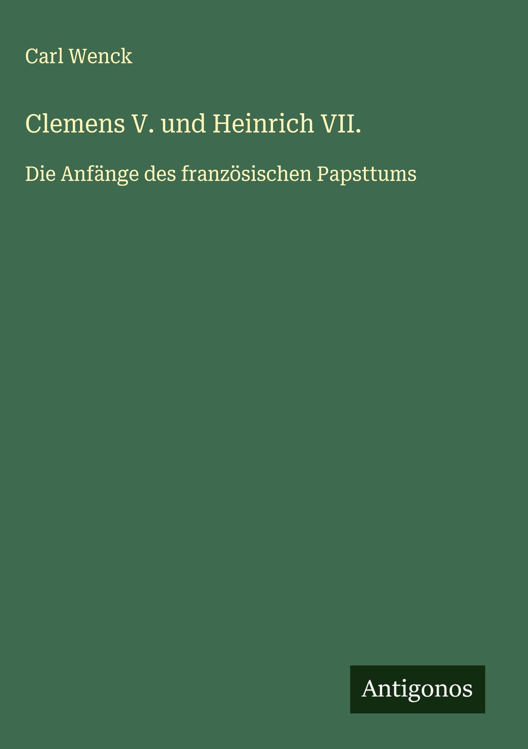 Clemens V. und Heinrich VII. Classics