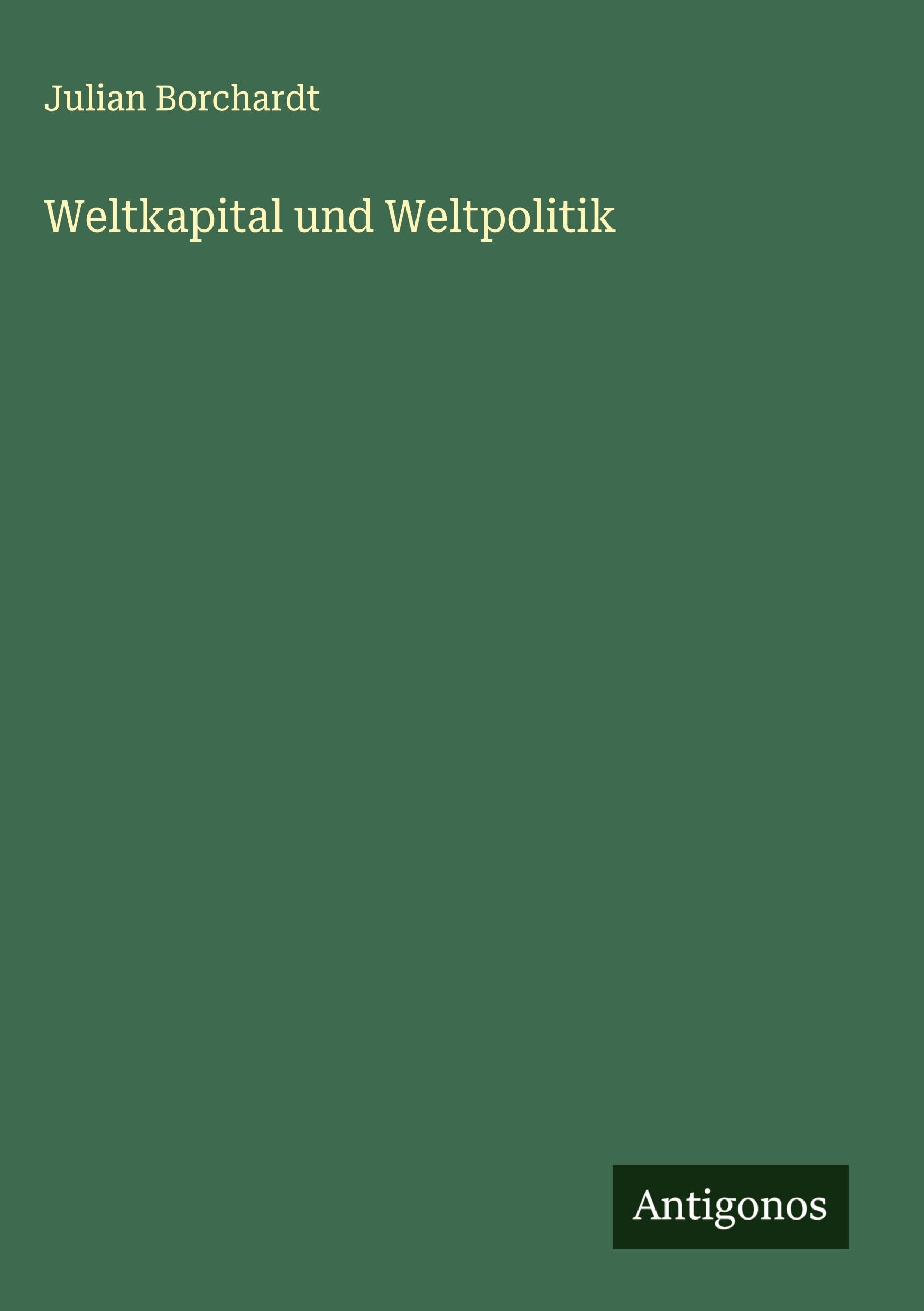 Weltkapital und Weltpolitik Classics