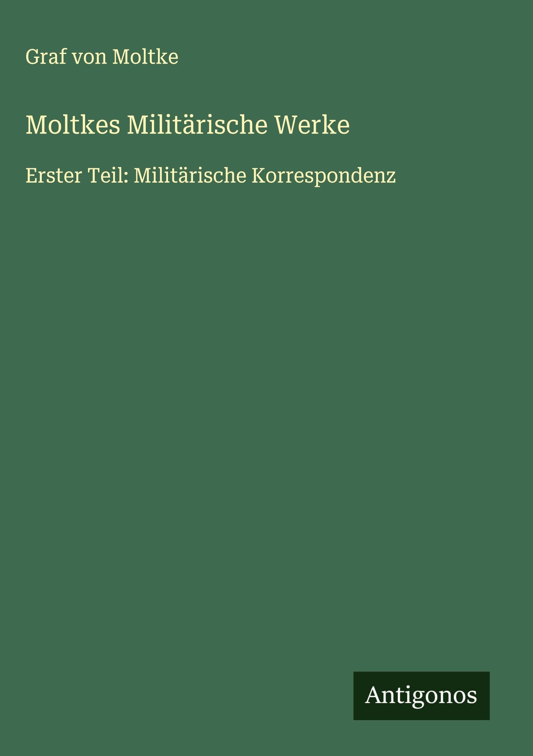 Moltkes Militärische Werke Classics