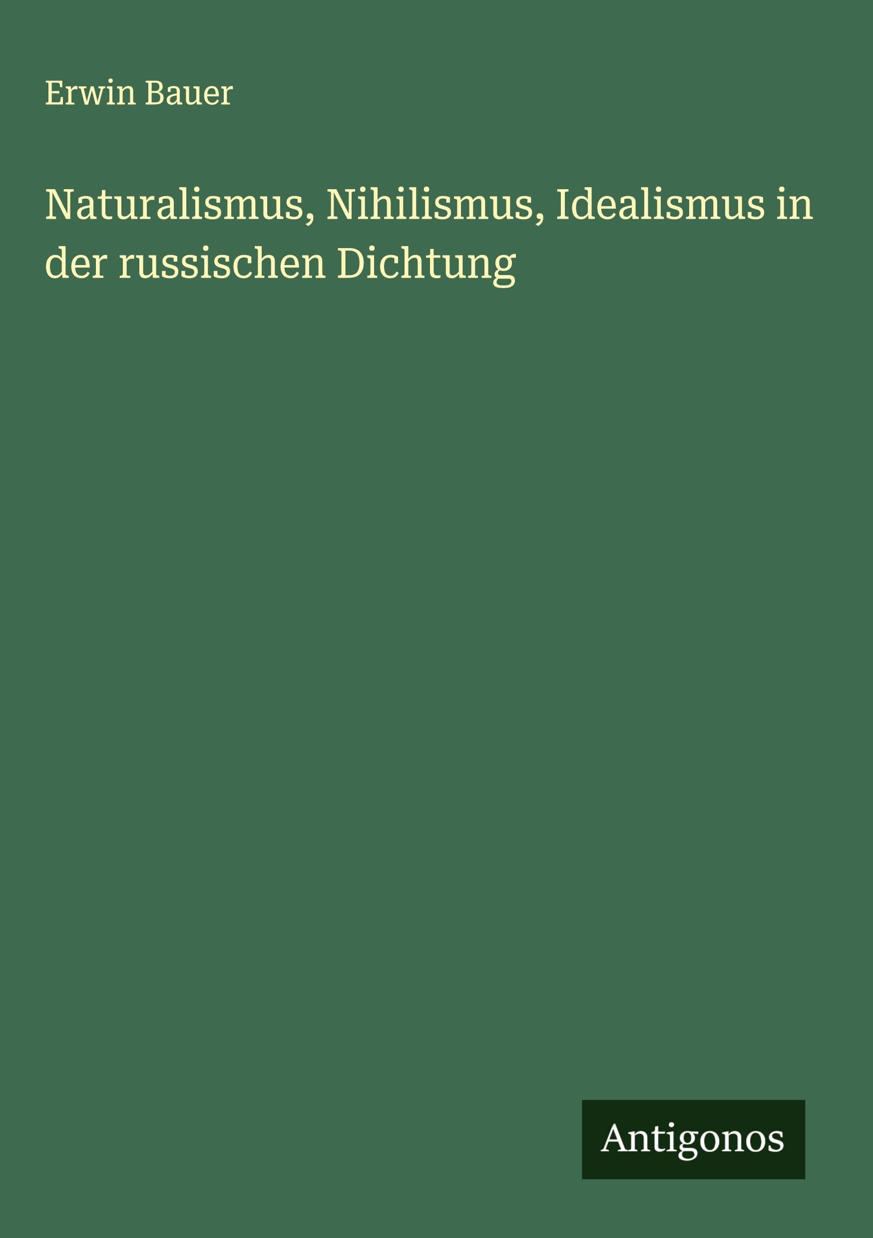 Naturalismus, Nihilismus, Idealismus in der russischen Dichtung Classics