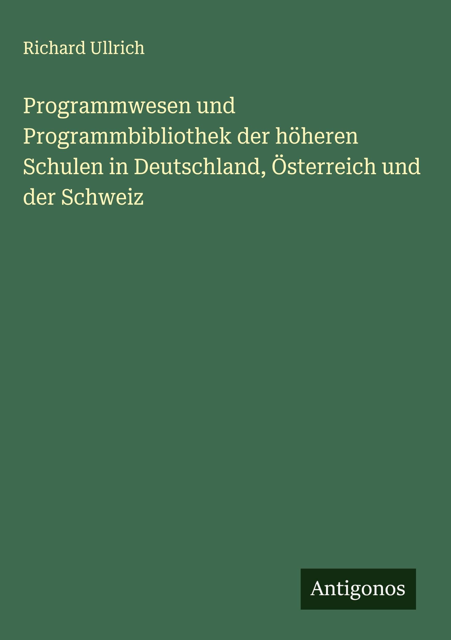 Programmwesen und Programmbibliothek der höheren Schulen in Deutschland, Österreich und der Schweiz Classics