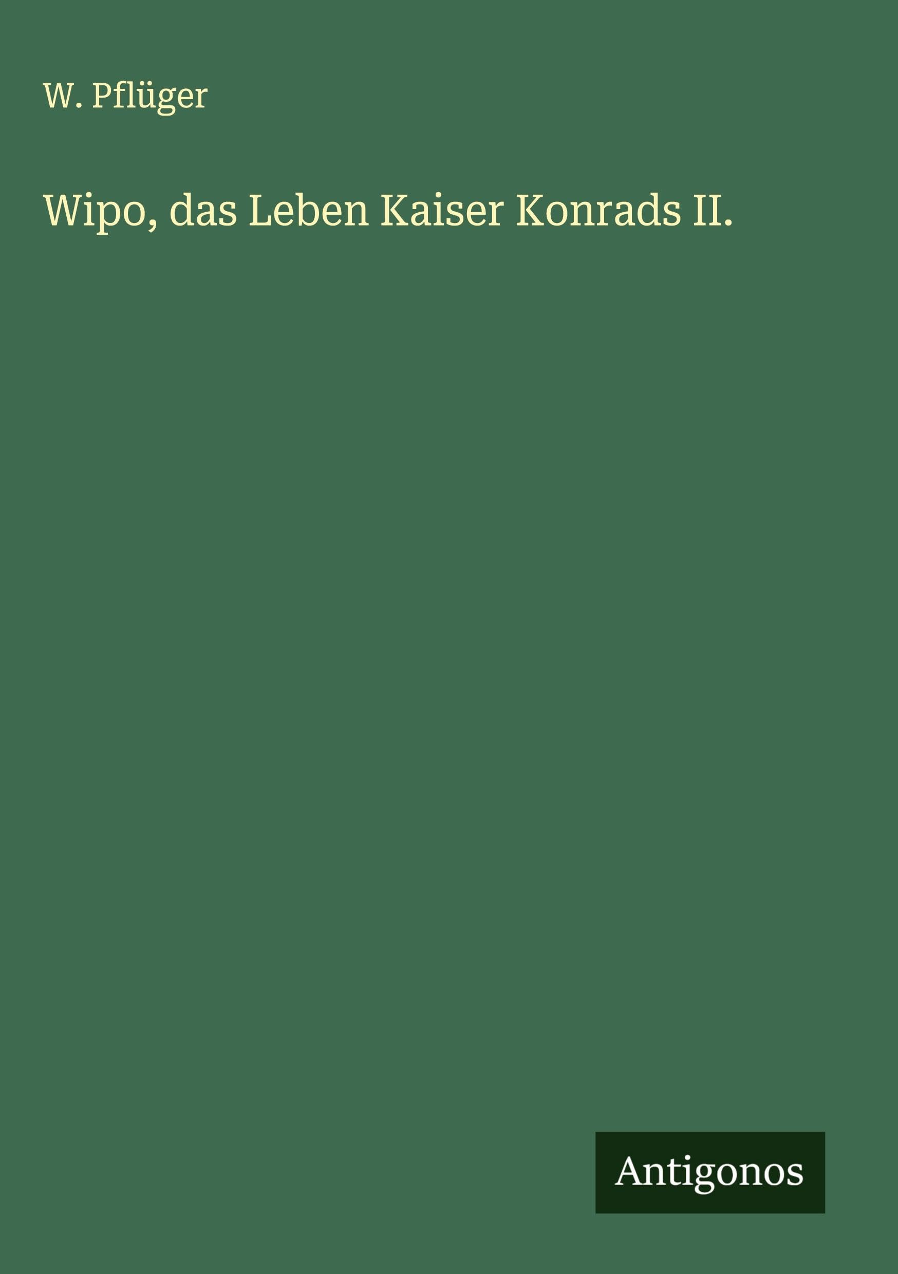 Wipo, das Leben Kaiser Konrads II. Classics
