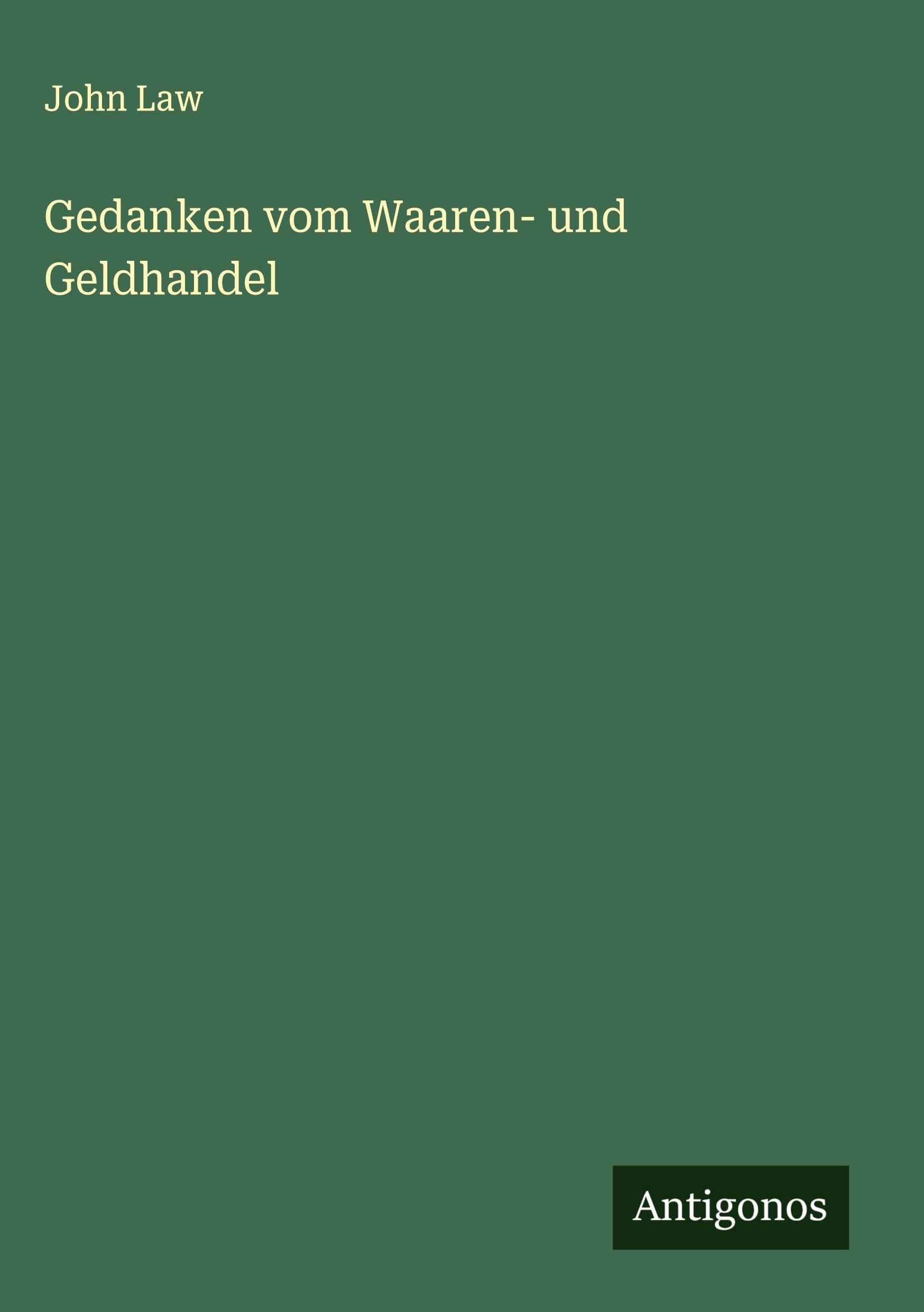 Gedanken vom Waaren- und Geldhandel Classics