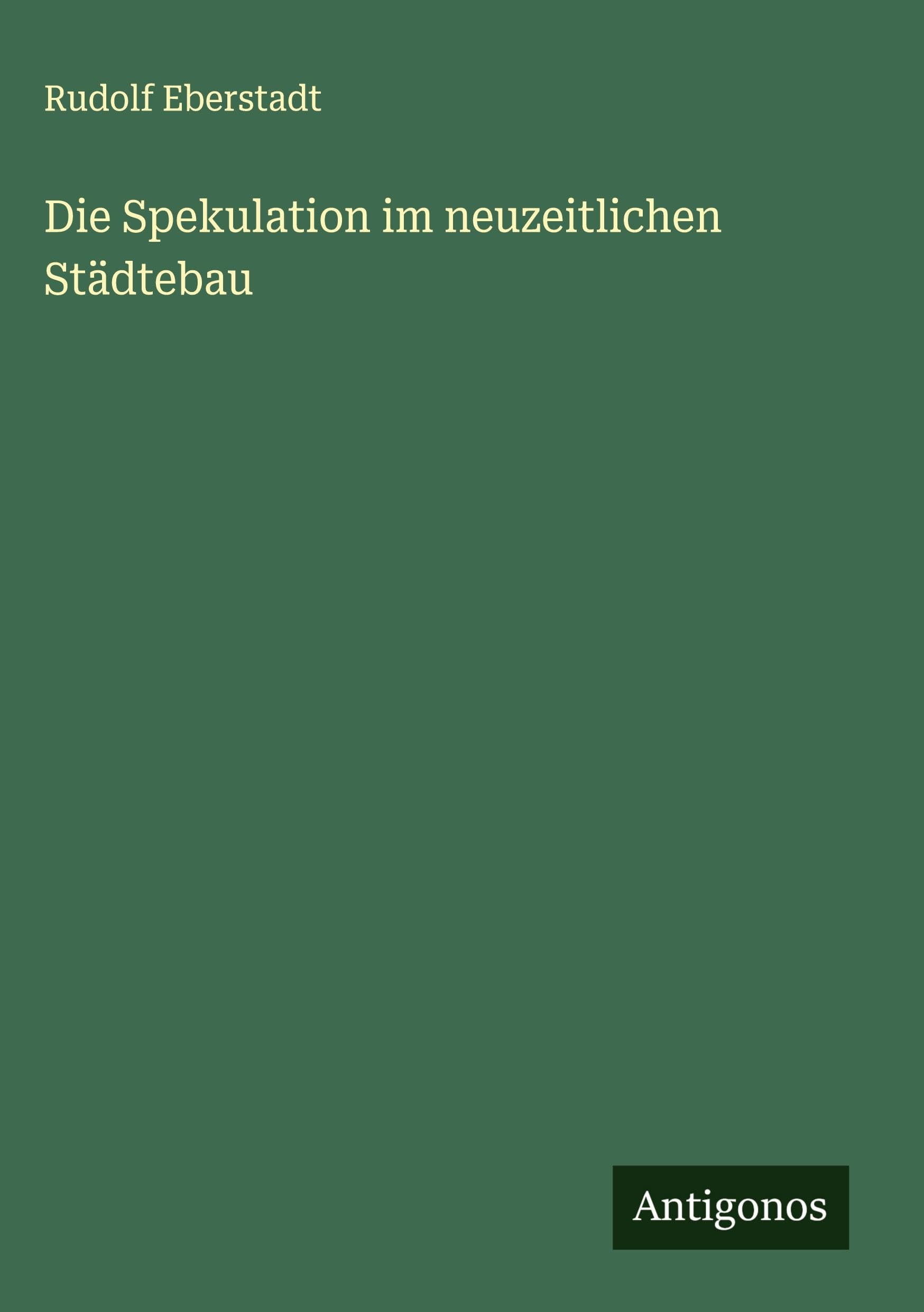 Die Spekulation im neuzeitlichen Städtebau Classics