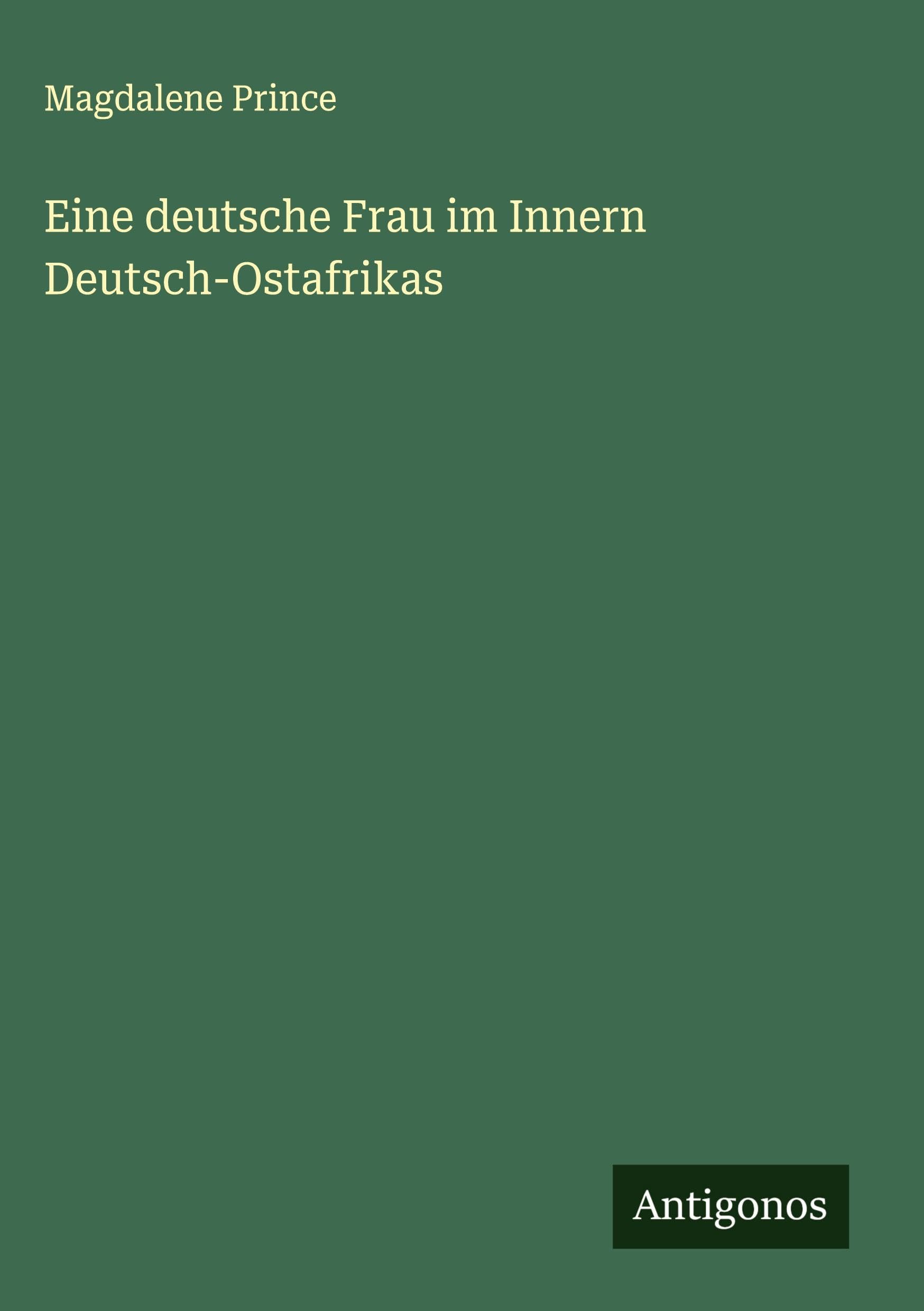 Eine deutsche Frau im Innern Deutsch-Ostafrikas Classics