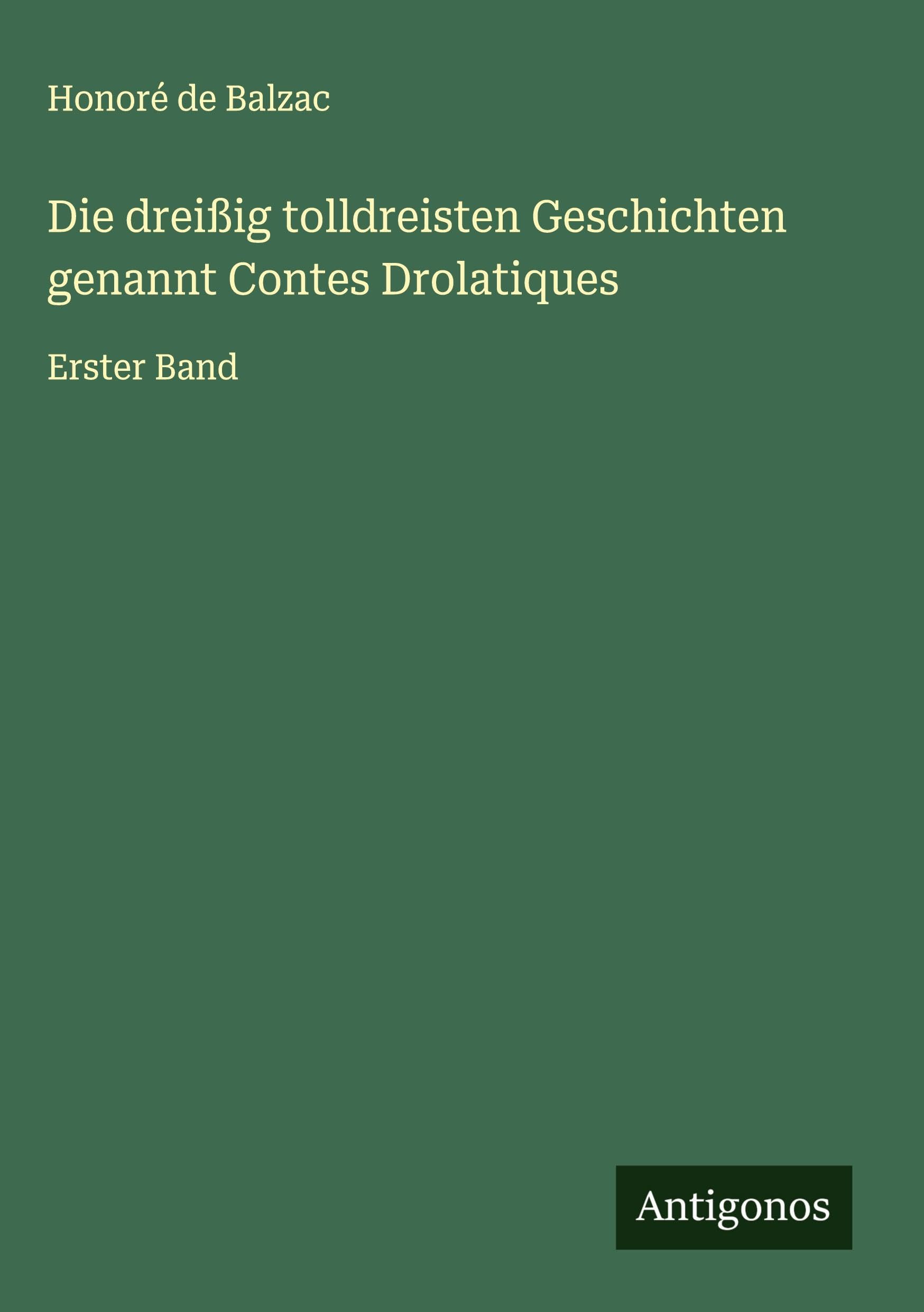 Die dreißig tolldreisten Geschichten genannt Contes Drolatiques Classics