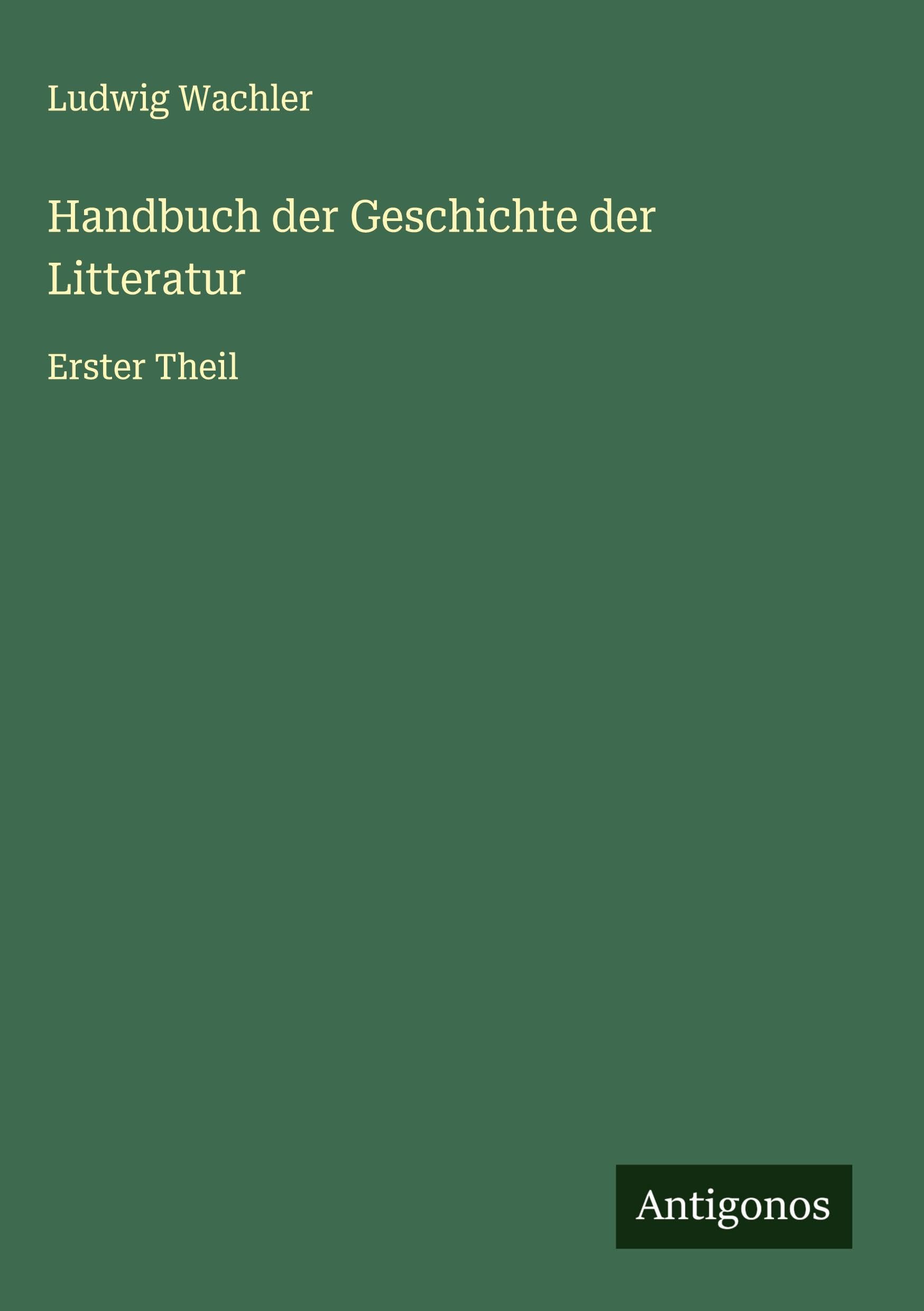Handbuch der Geschichte der Litteratur Classics