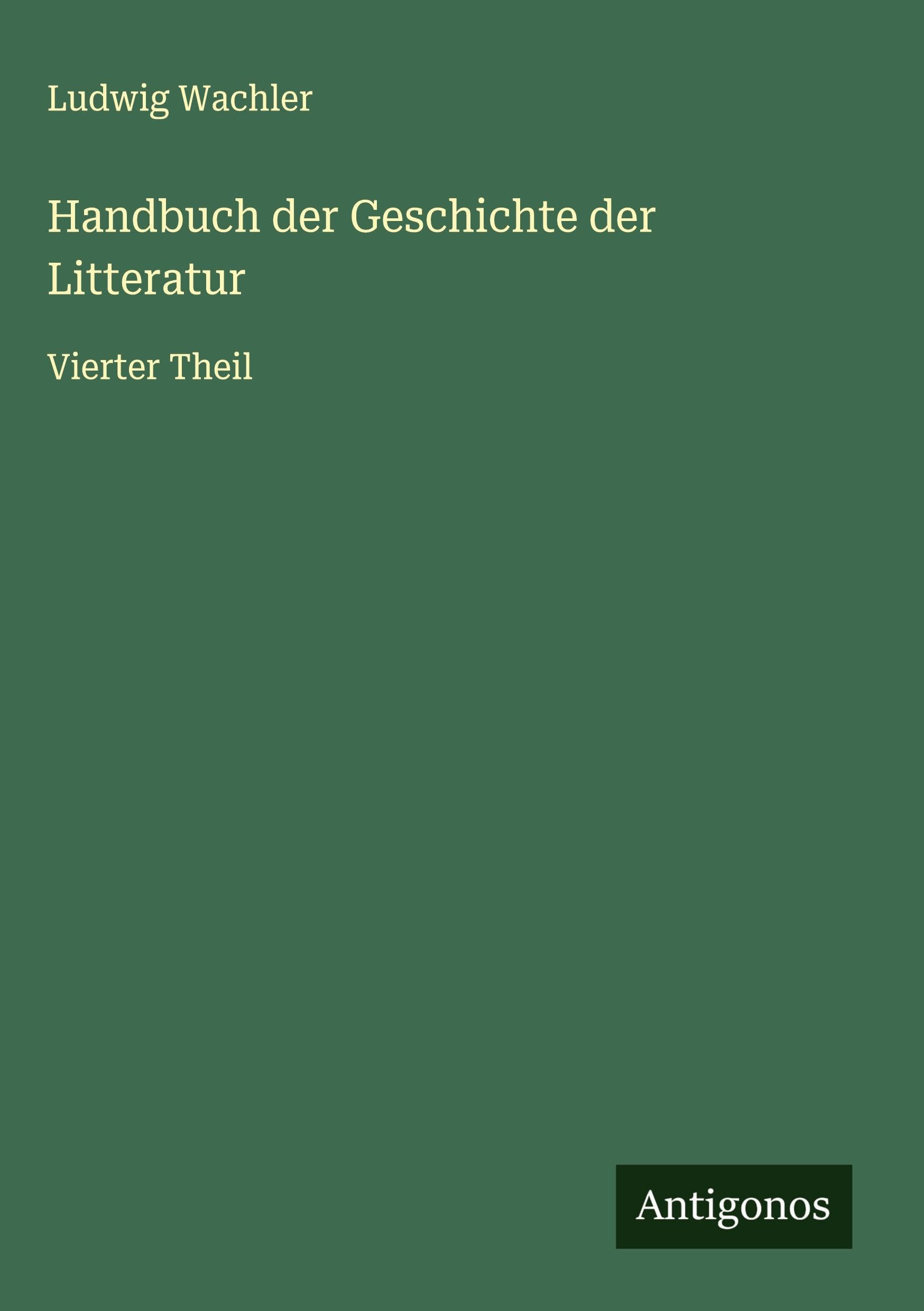 Handbuch der Geschichte der Litteratur Classics