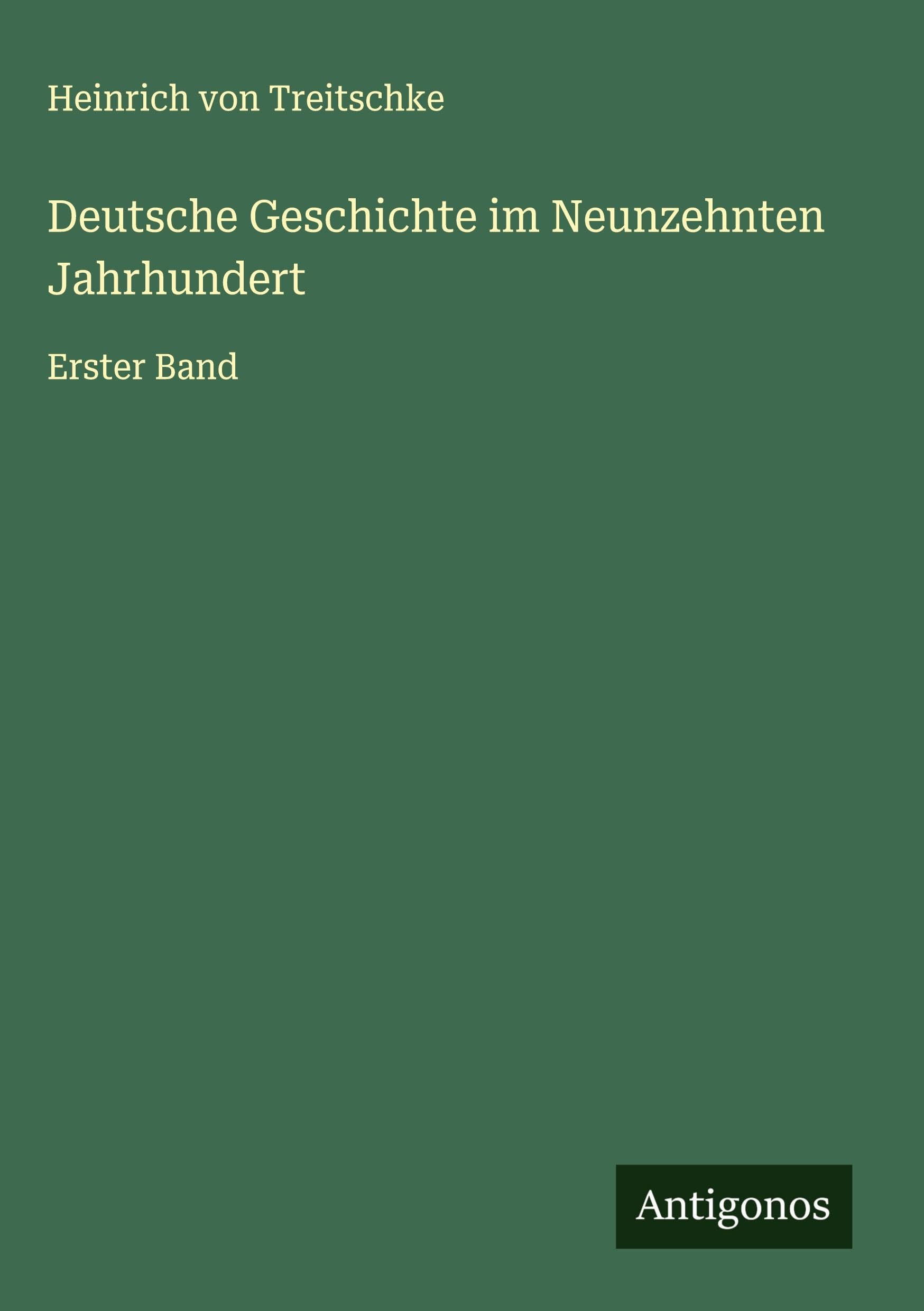 Deutsche Geschichte im Neunzehnten Jahrhundert Classics