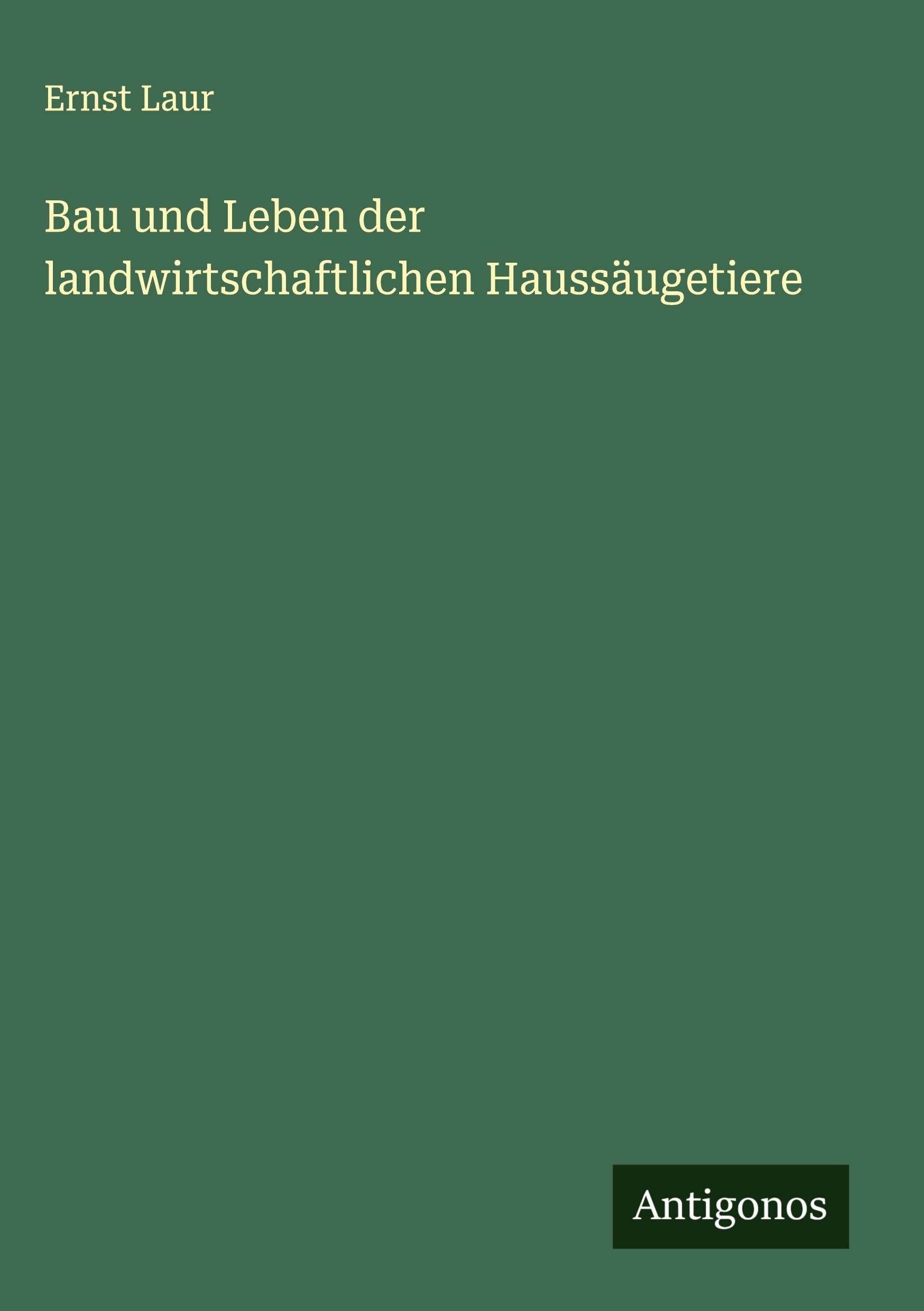 Bau und Leben der landwirtschaftlichen Haussäugetiere Classics